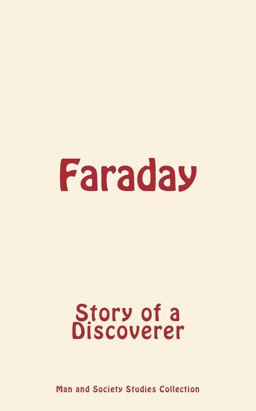 Faraday: Story of a Discoverer