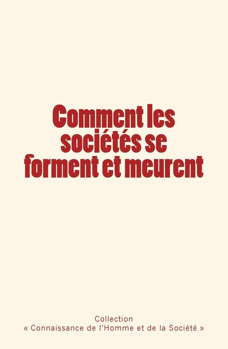 Comment Les Societes Se Forment Et Meurent