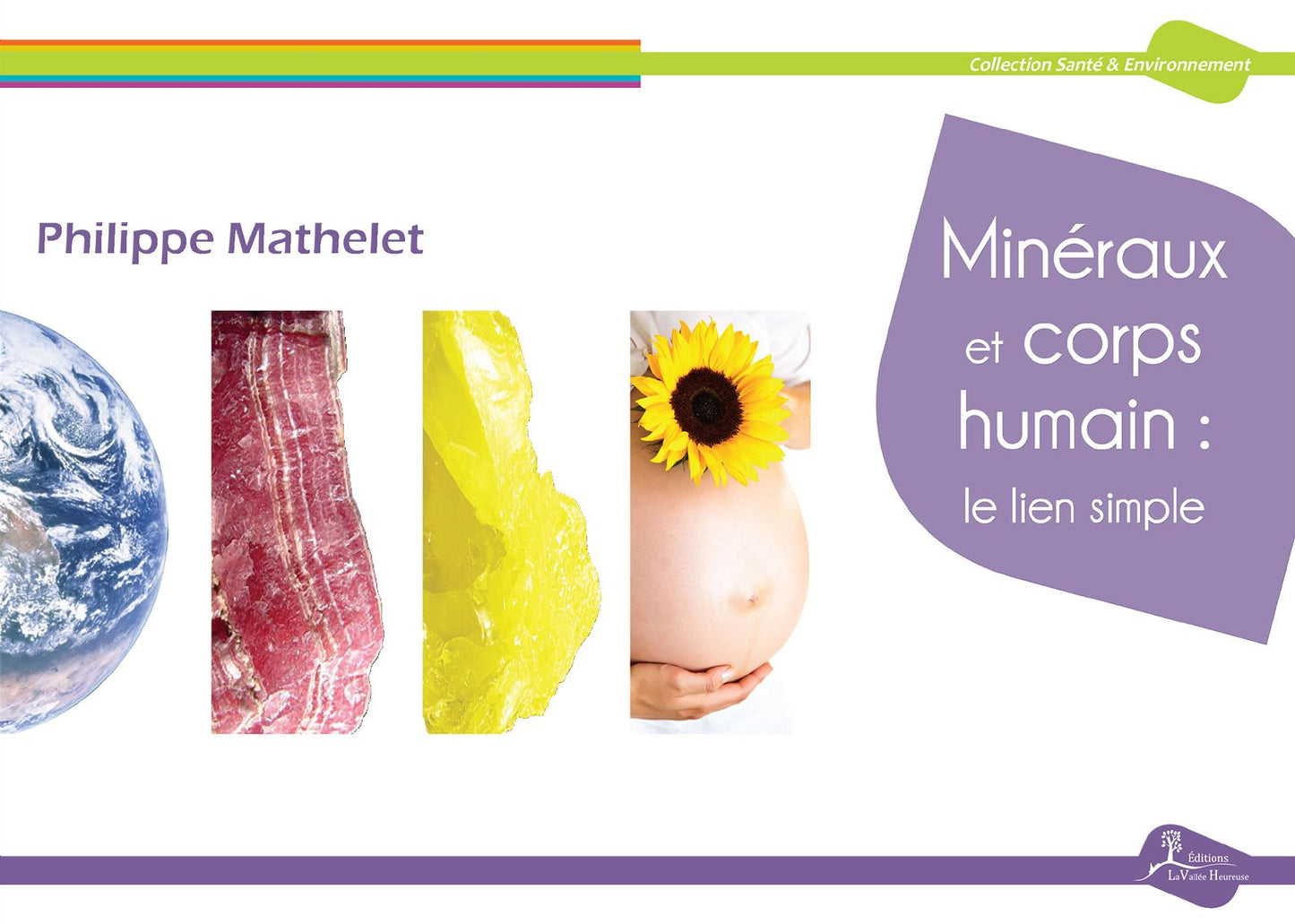 Minéraux et corps humain: le lien simple: Initiation à la lithothérapie