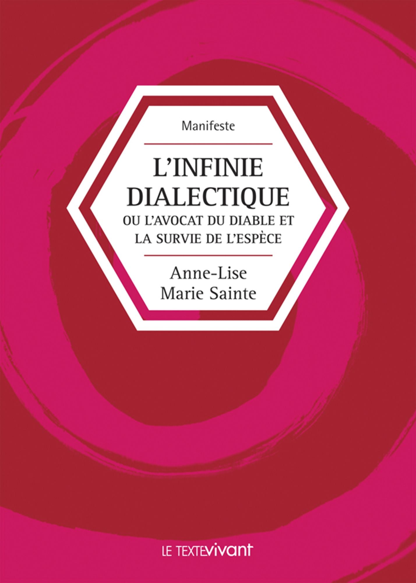 L'infinie dialectique: Ou l'avocat du diable et la survie de l'espèce