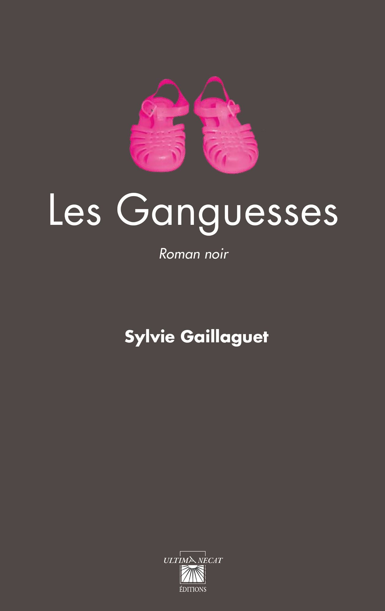 Les Ganguesses: Roman noir