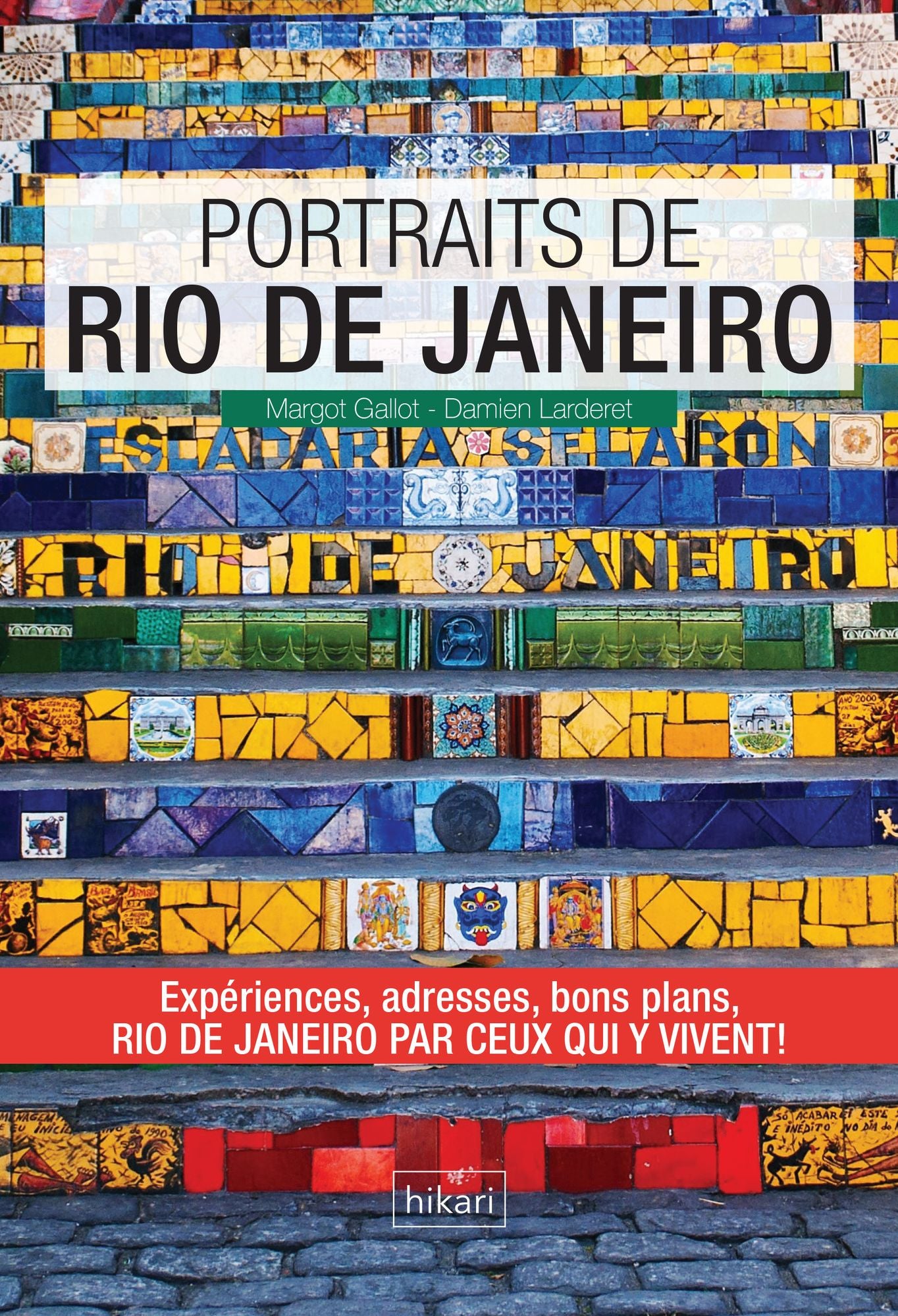 Portraits de Rio de Janeiro: Rio de Janeiro par ceux qui y vivent !