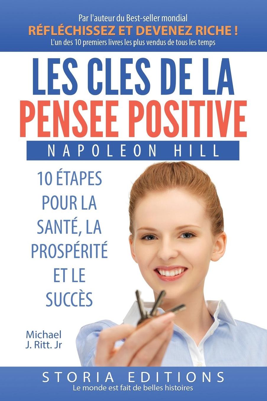 Les cl s de la pens e positive: 10 tapes pour la Sant , la Prosp rit et le Succ s