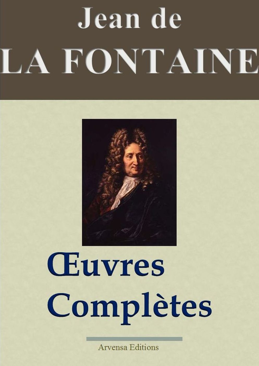 Jean de La Fontaine : Oeuvres complètes: Les 425 fables et contes - Arvensa Editions