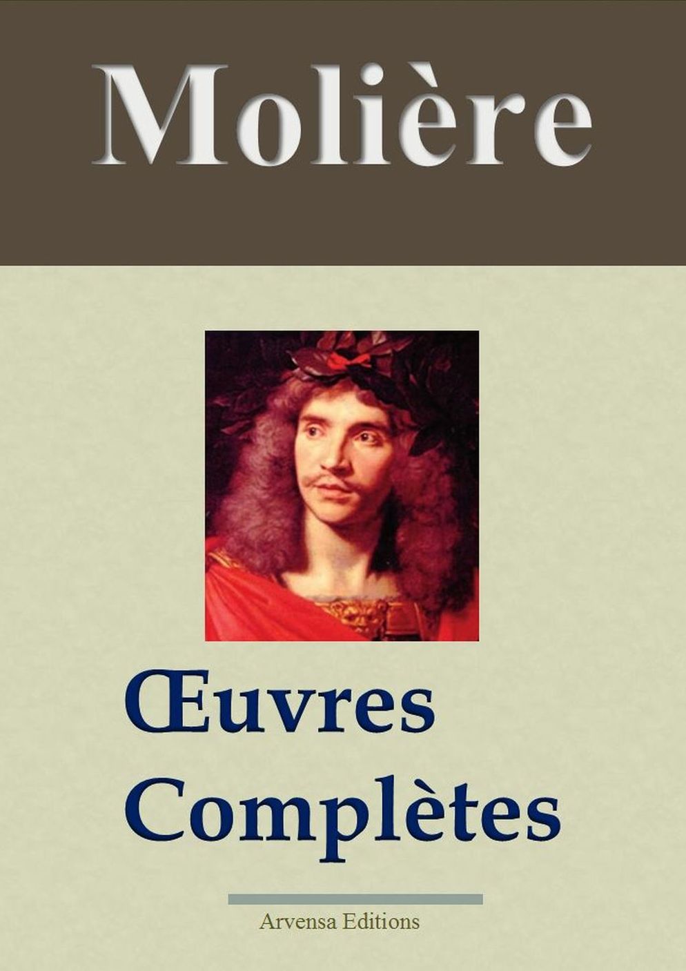 Molière : Oeuvres complètes: 45 titres - édition enrichie - Arvensa Editions