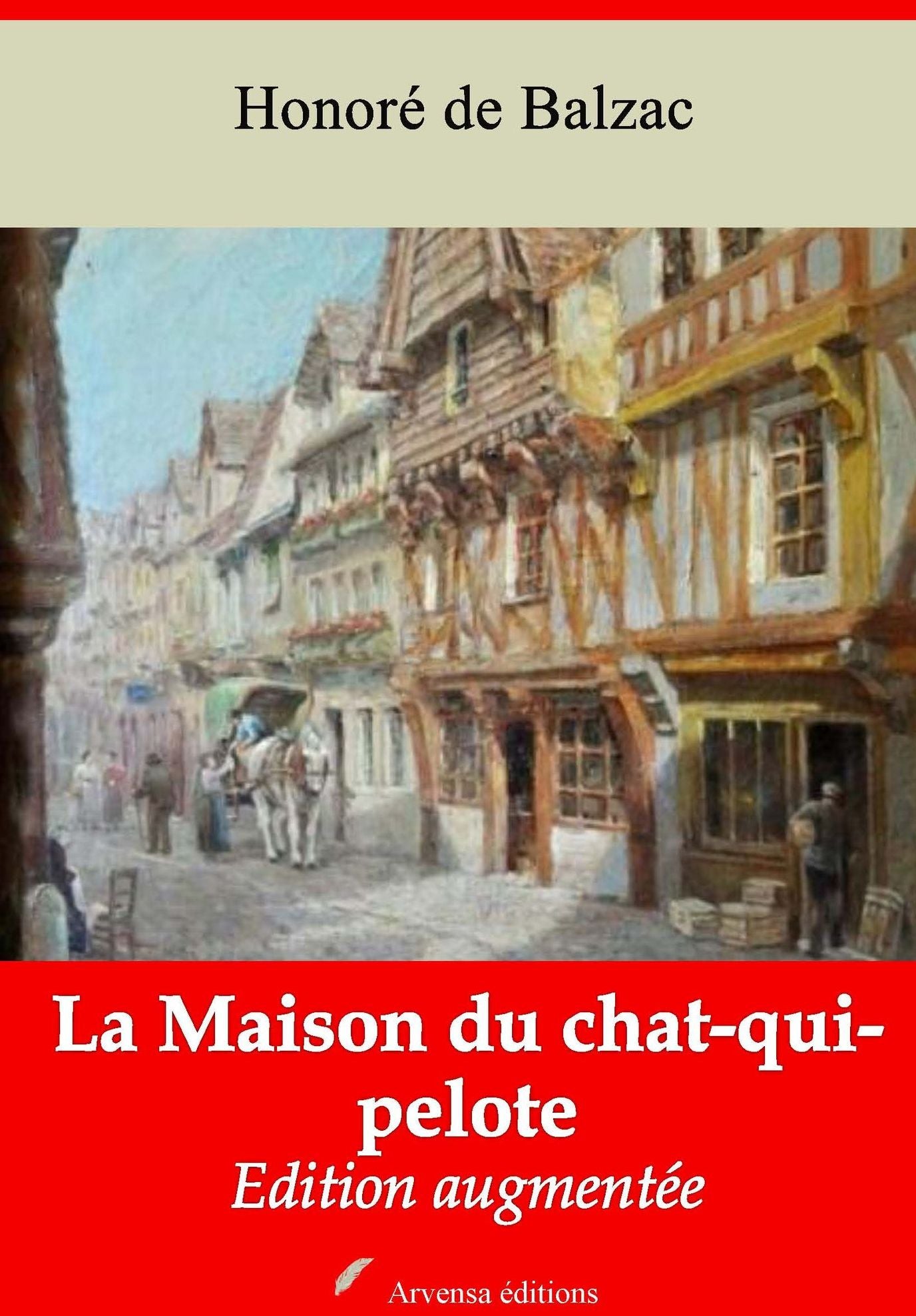 La Maison du chat-qui-pelote: Nouvelle édition augmentée - Arvensa Editions