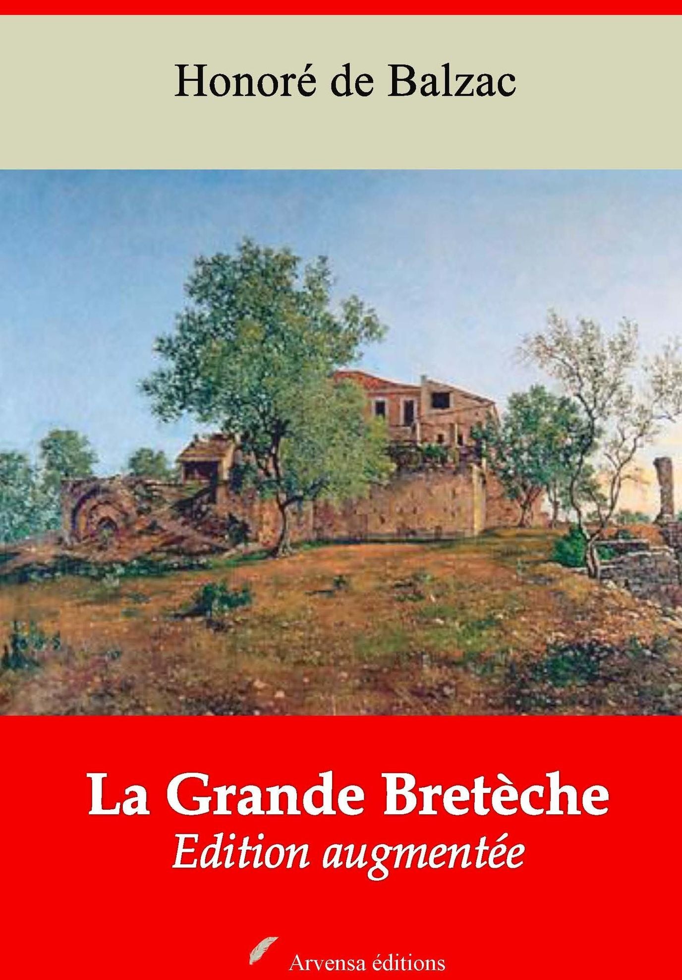 La Grande Bretèche: Nouvelle édition augmentée - Arvensa Editions