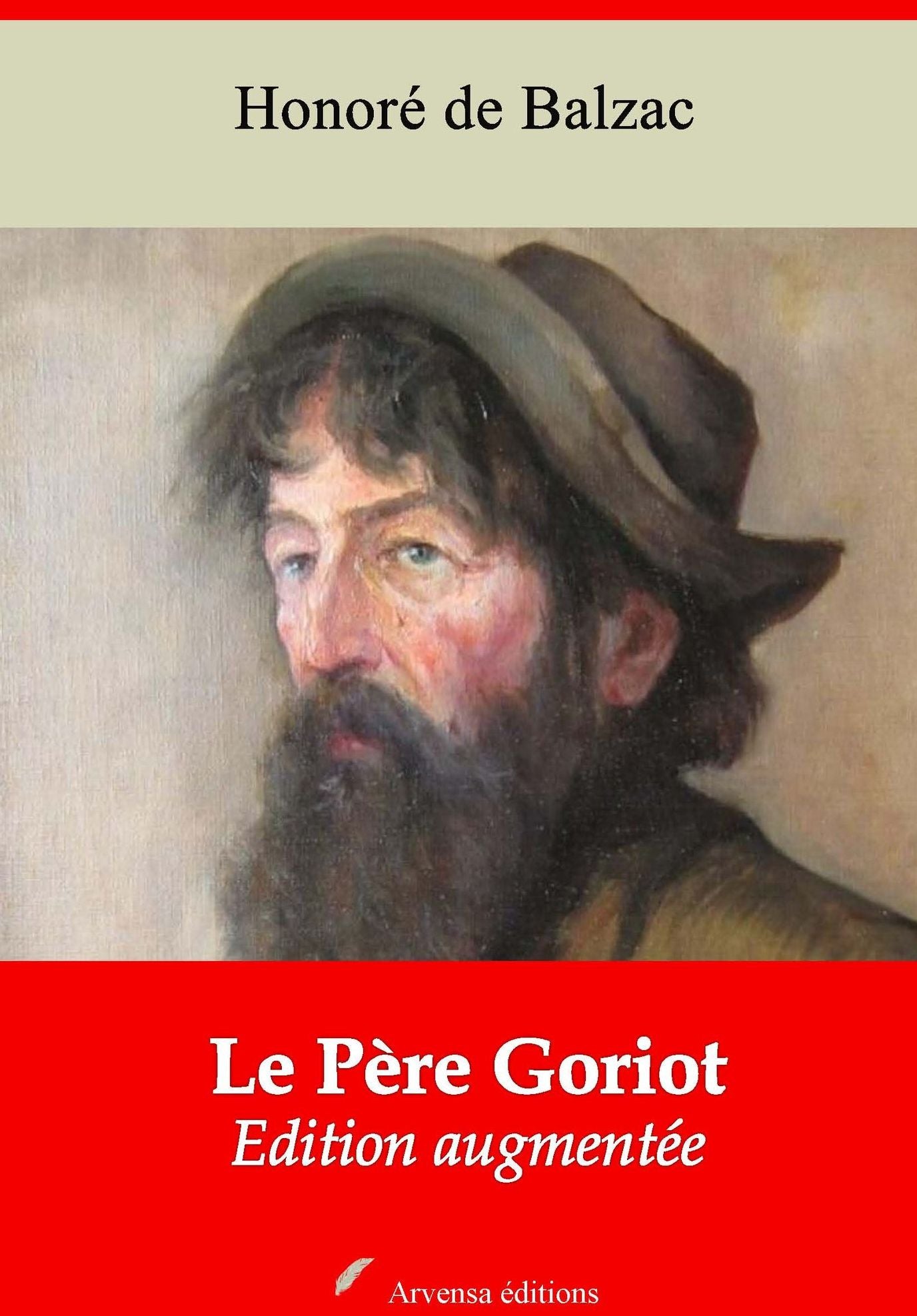 Le Père Goriot: Nouvelle édition augmentée - Arvensa Editions
