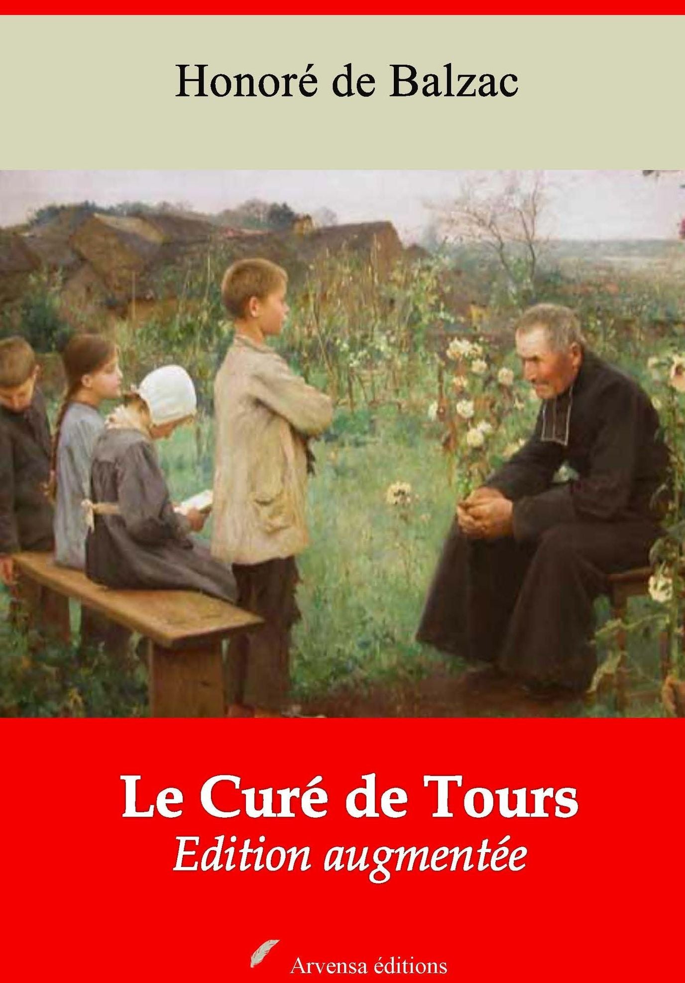 Le Curé de Tours: Nouvelle édition augmentée - Arvensa Editions