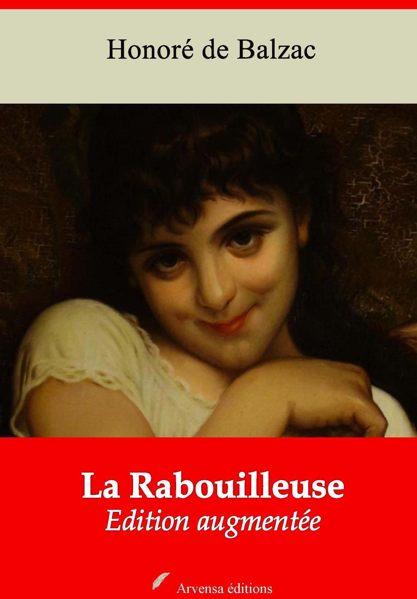 La Rabouilleuse: Nouvelle édition augmentée - Arvensa Editions