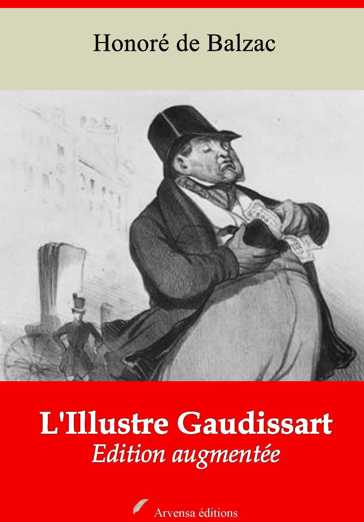 L'Illustre Gaudissart: Nouvelle édition augmentée - Arvensa Editions