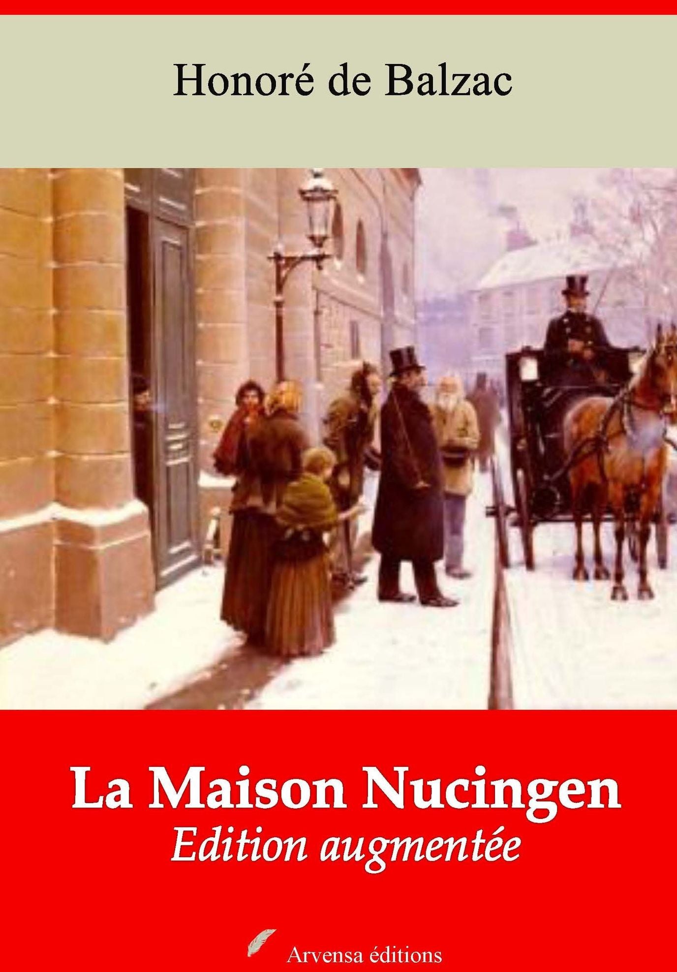 La Maison Nucingen: Nouvelle édition augmentée - Arvensa Editions