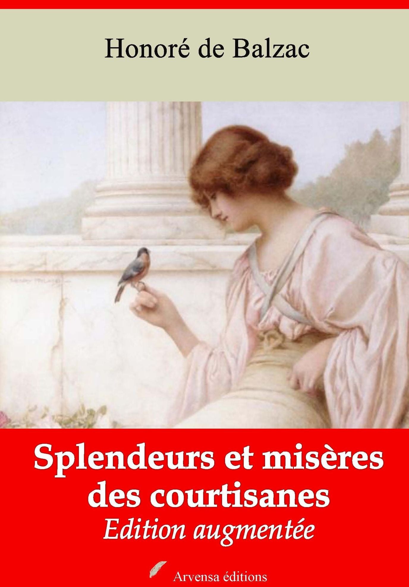 Splendeurs et misères des courtisanes: Nouvelle édition augmentée - Arvensa Editions