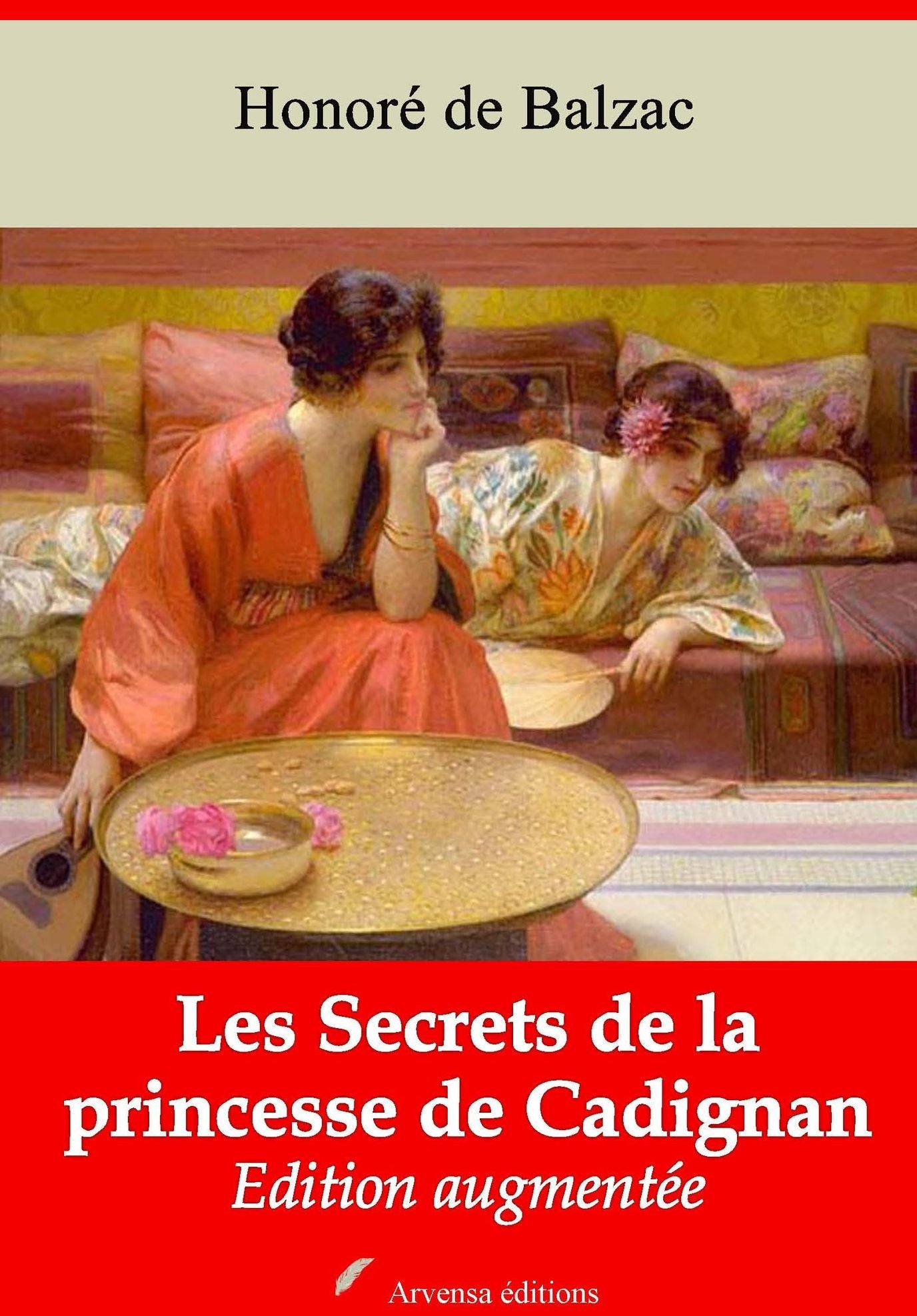 Les Secrets de la princesse de Cadignan: Nouvelle édition augmentée - Arvensa Editions
