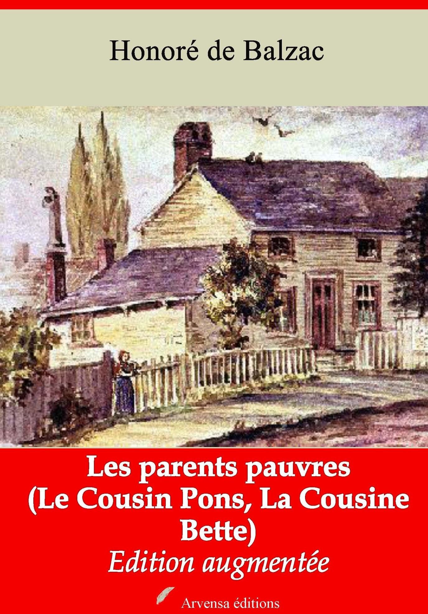Le cousin Pons suivi de la cousine Bette: Nouvelle édition augmentée - Arvensa Editions