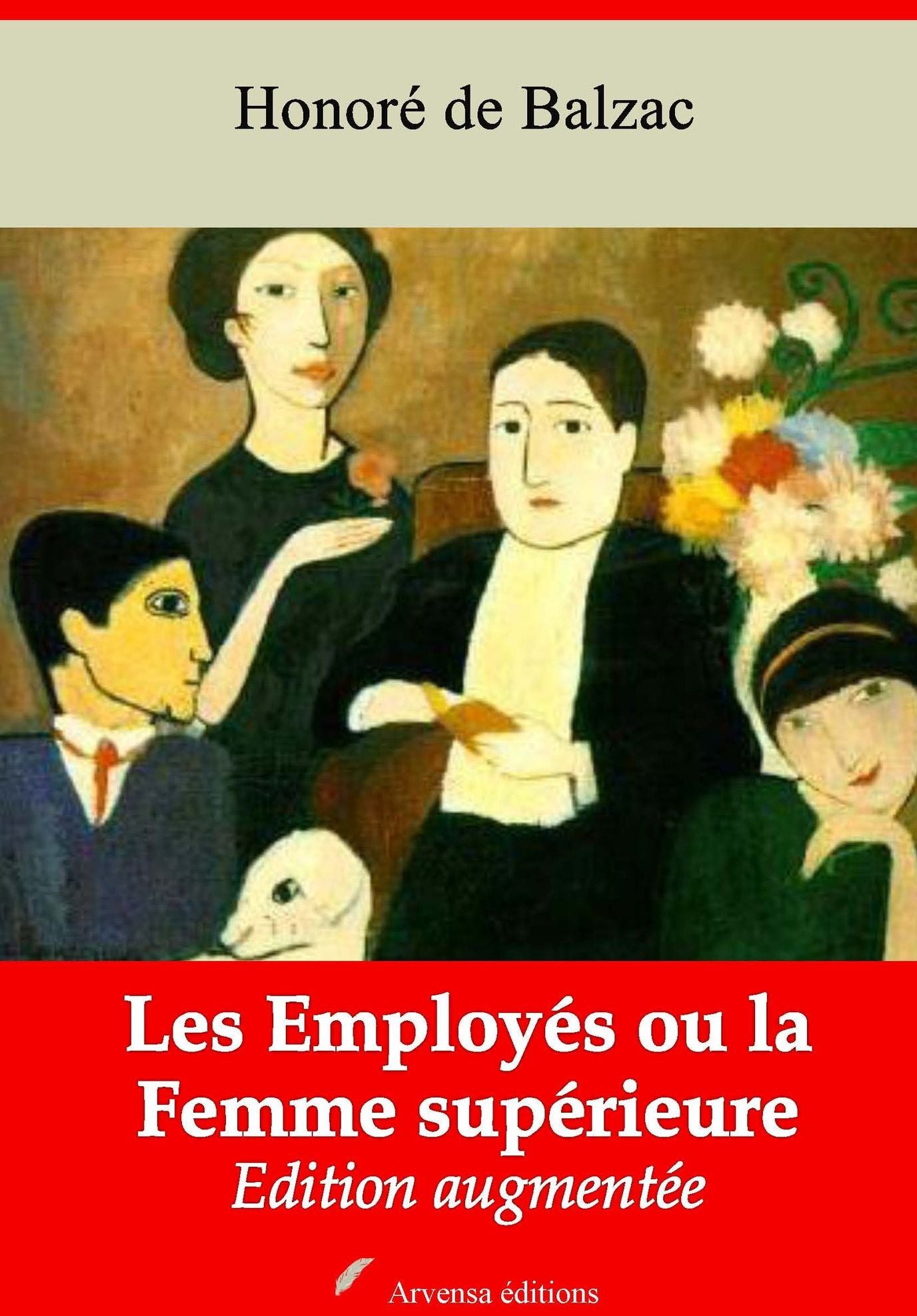 Les Employés ou la Femme supérieure: Nouvelle édition augmentée - Arvensa Editions