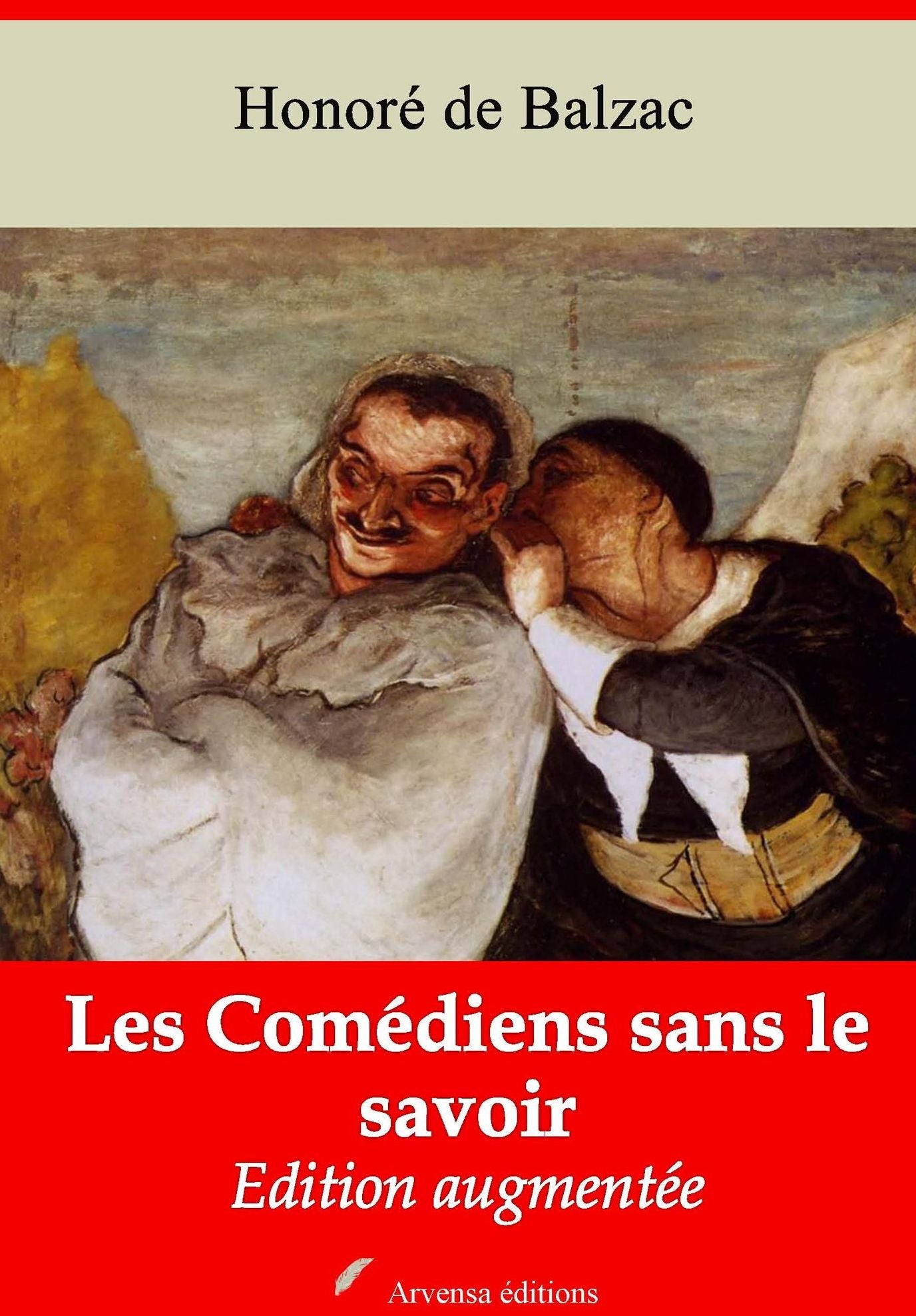 Les Comédiens sans le savoir: Nouvelle édition augmentée - Arvensa Editions
