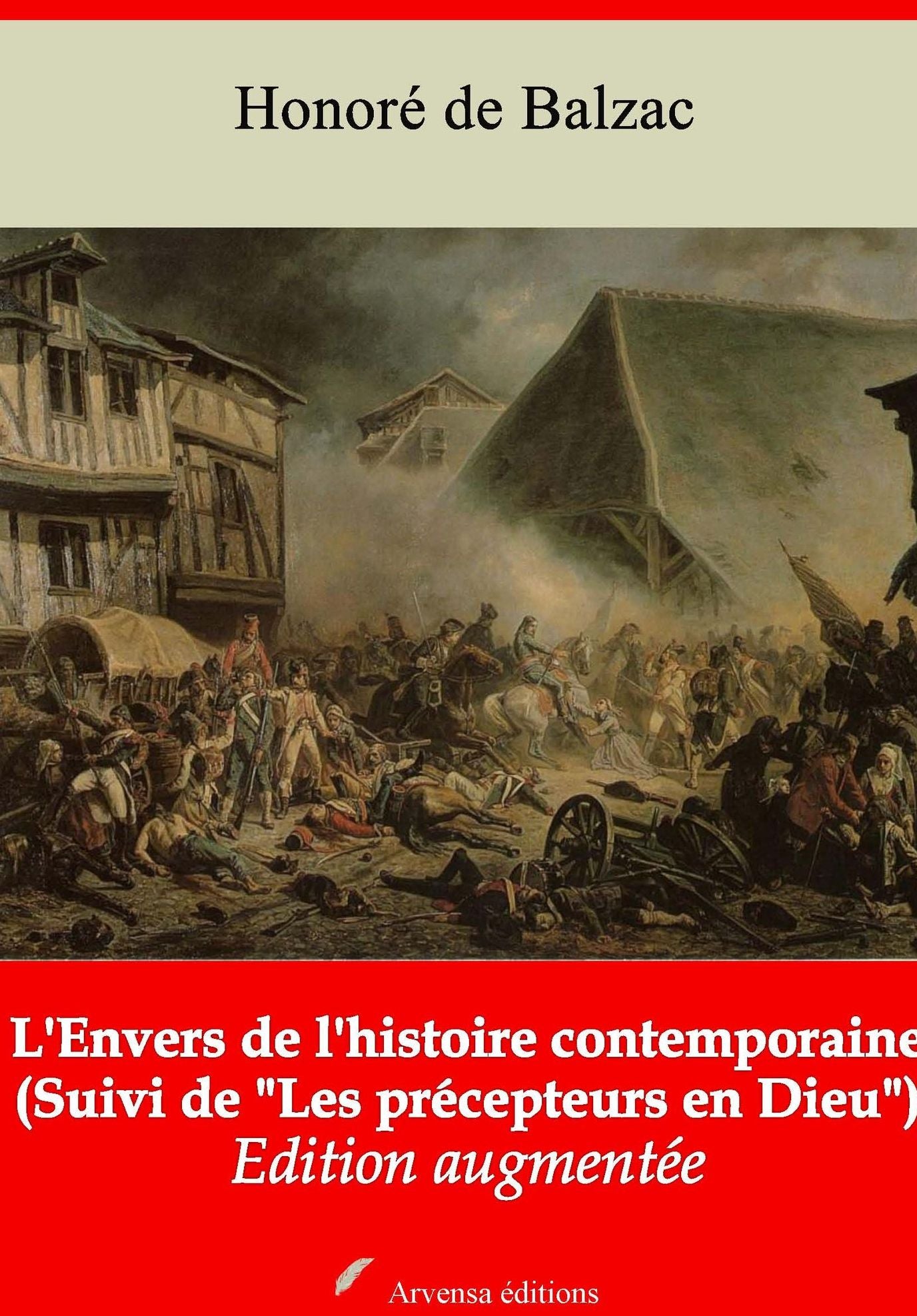 L'Envers de l'histoire contemporaine (Suivi de "Les précepteurs en Dieu"): Nouvelle édition augmentée - Arvensa Editions