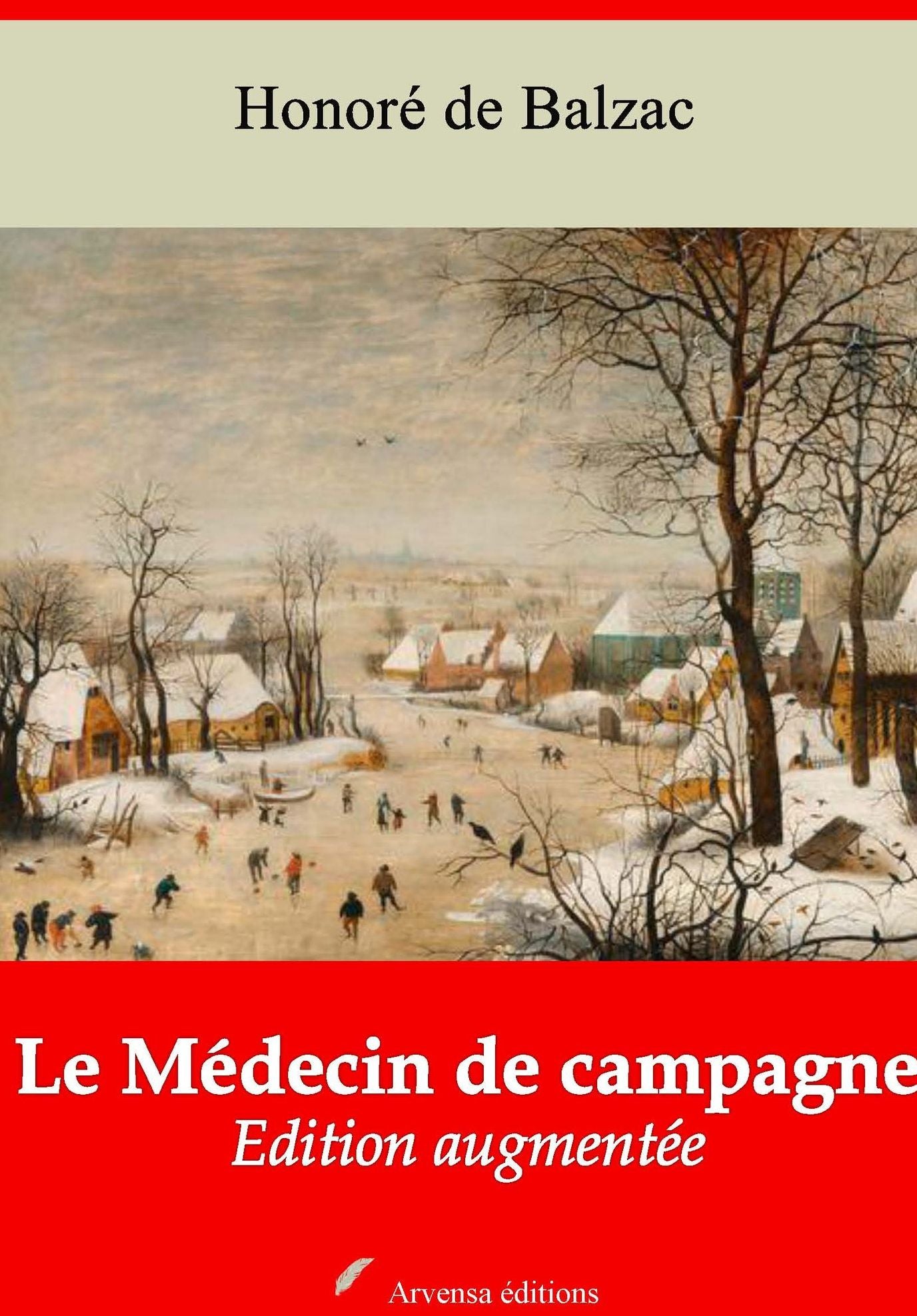 Le Médecin de campagne: Nouvelle édition augmentée - Arvensa Editions