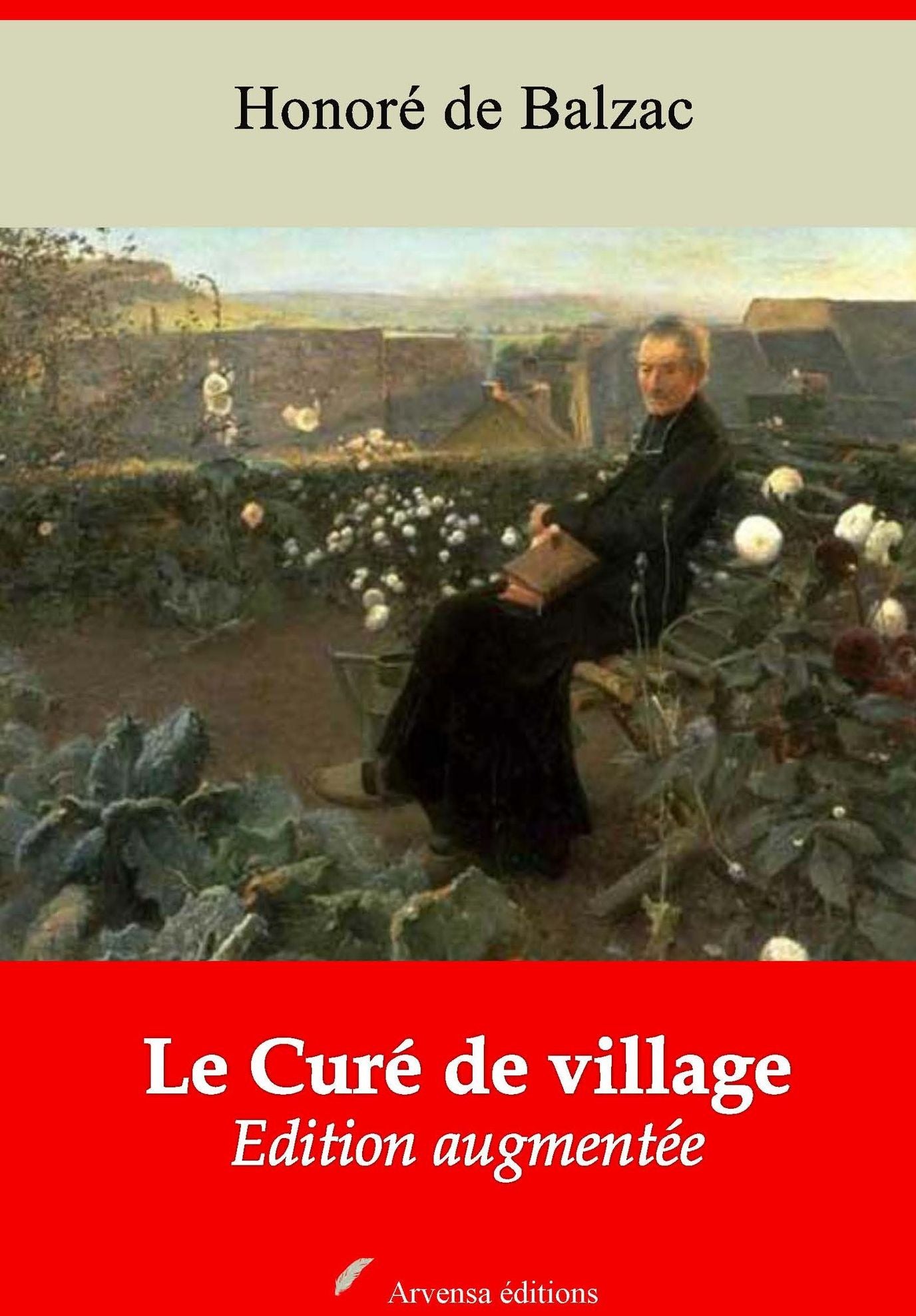 Le Curé de village: Nouvelle édition augmentée - Arvensa Editions