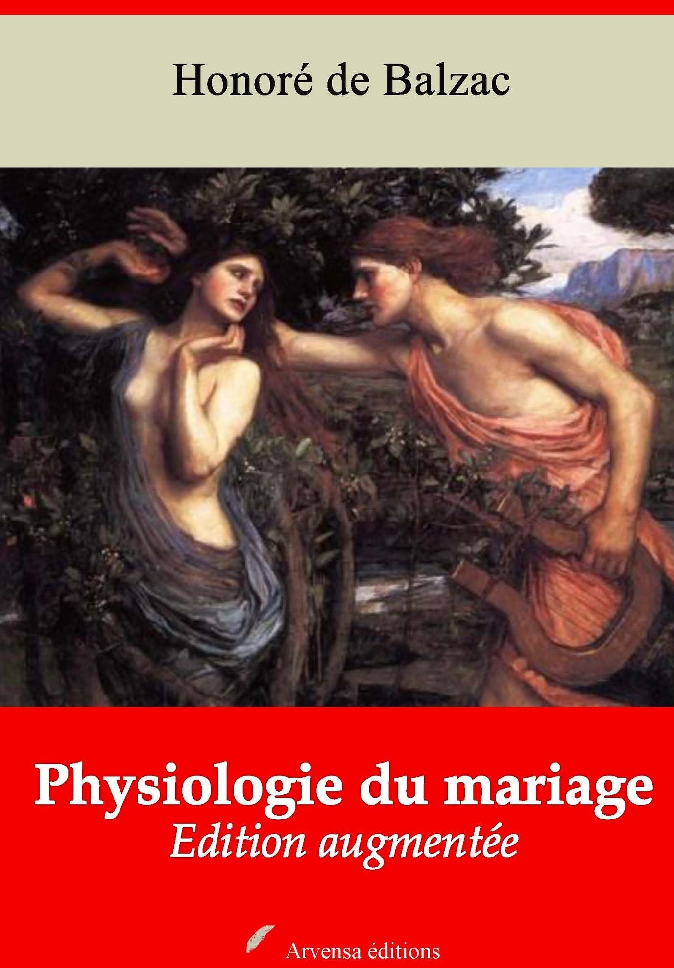 Physiologie du mariage: Nouvelle édition augmentée - Arvensa Editions