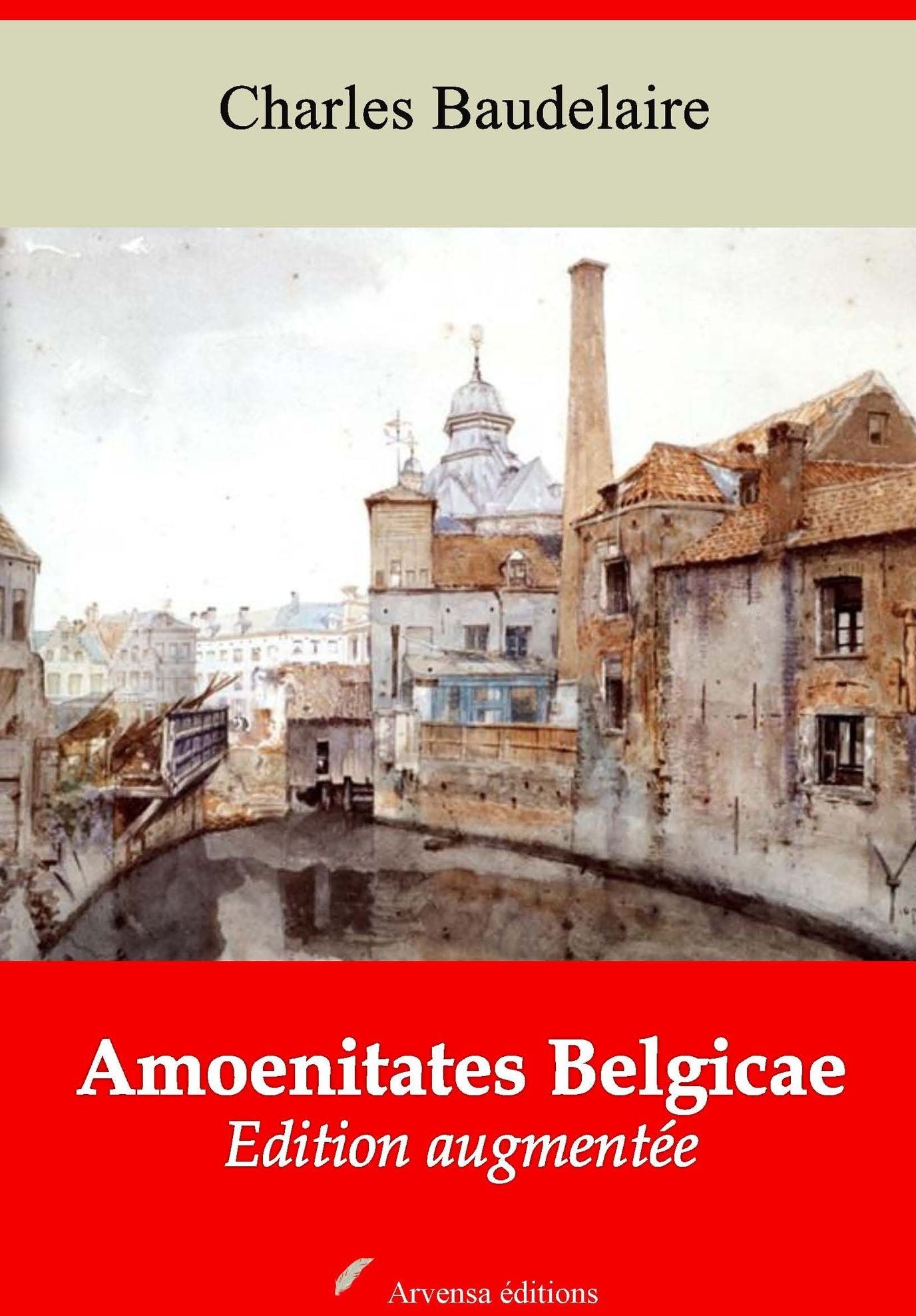 Amoenitates Belgicae: Nouvelle édition augmentée - Arvensa Editions