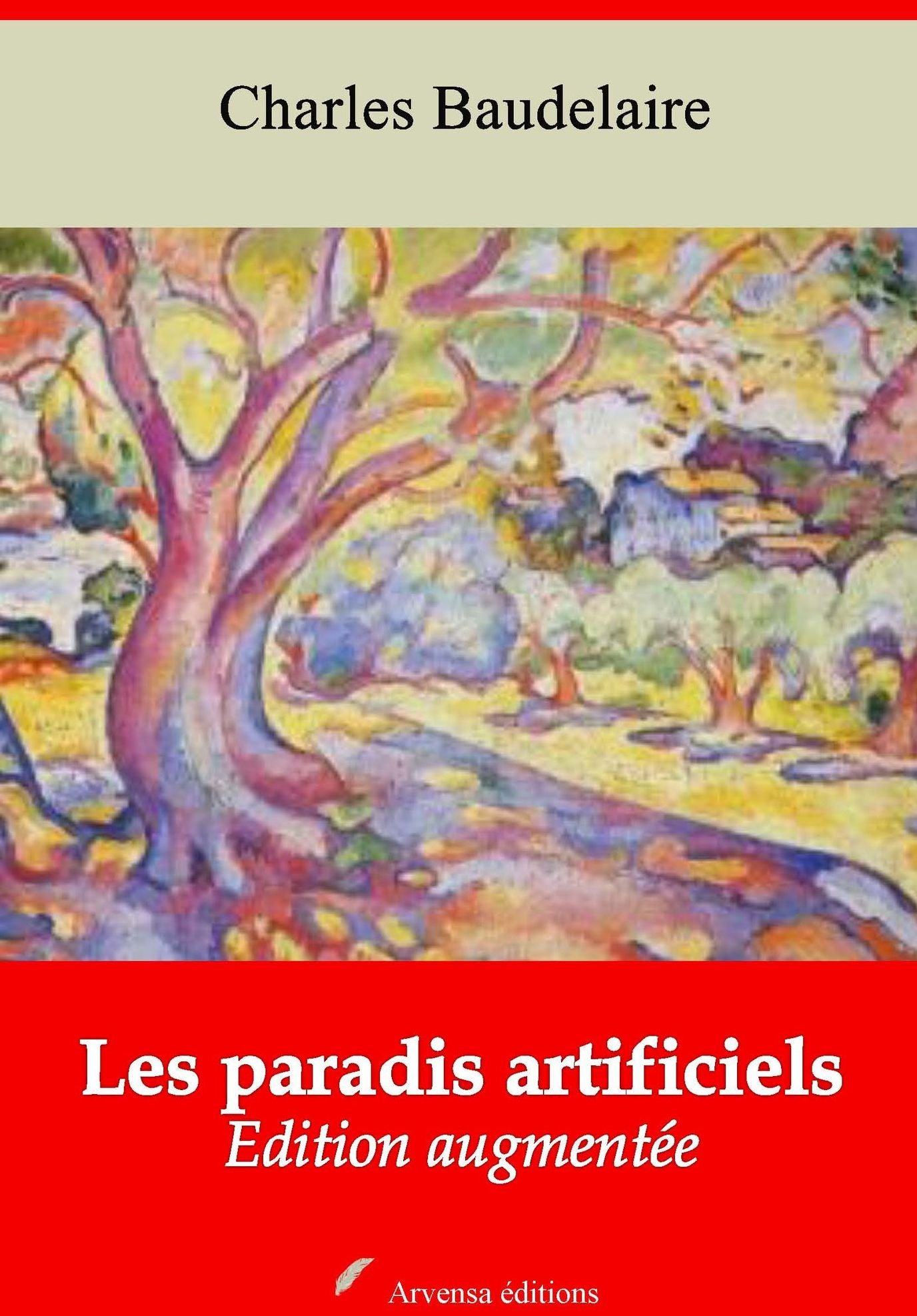 Les paradis artificiels: Nouvelle édition augmentée - Arvensa Editions