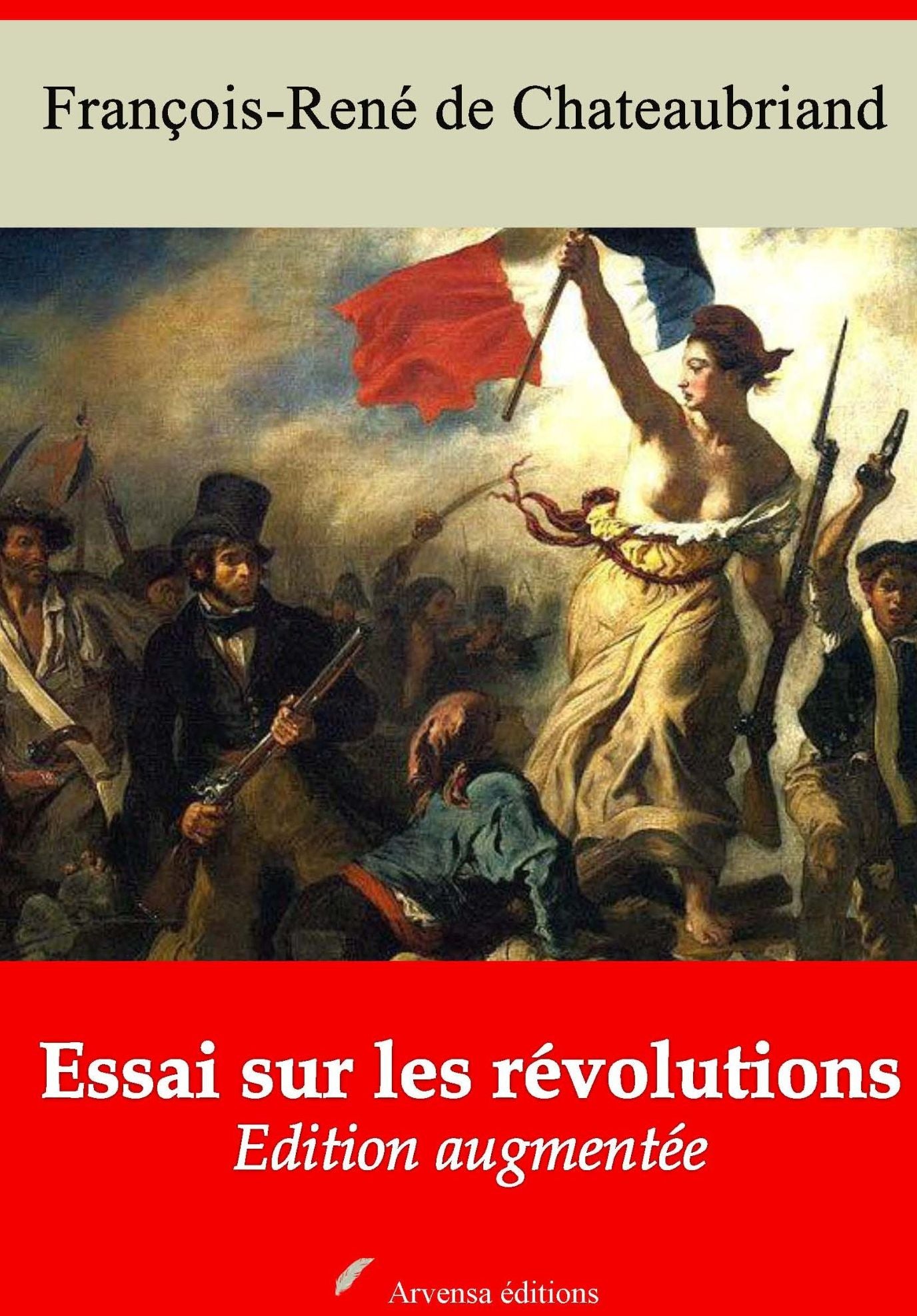 Essai sur les révolutions: Nouvelle édition augmentée - Arvensa Editions