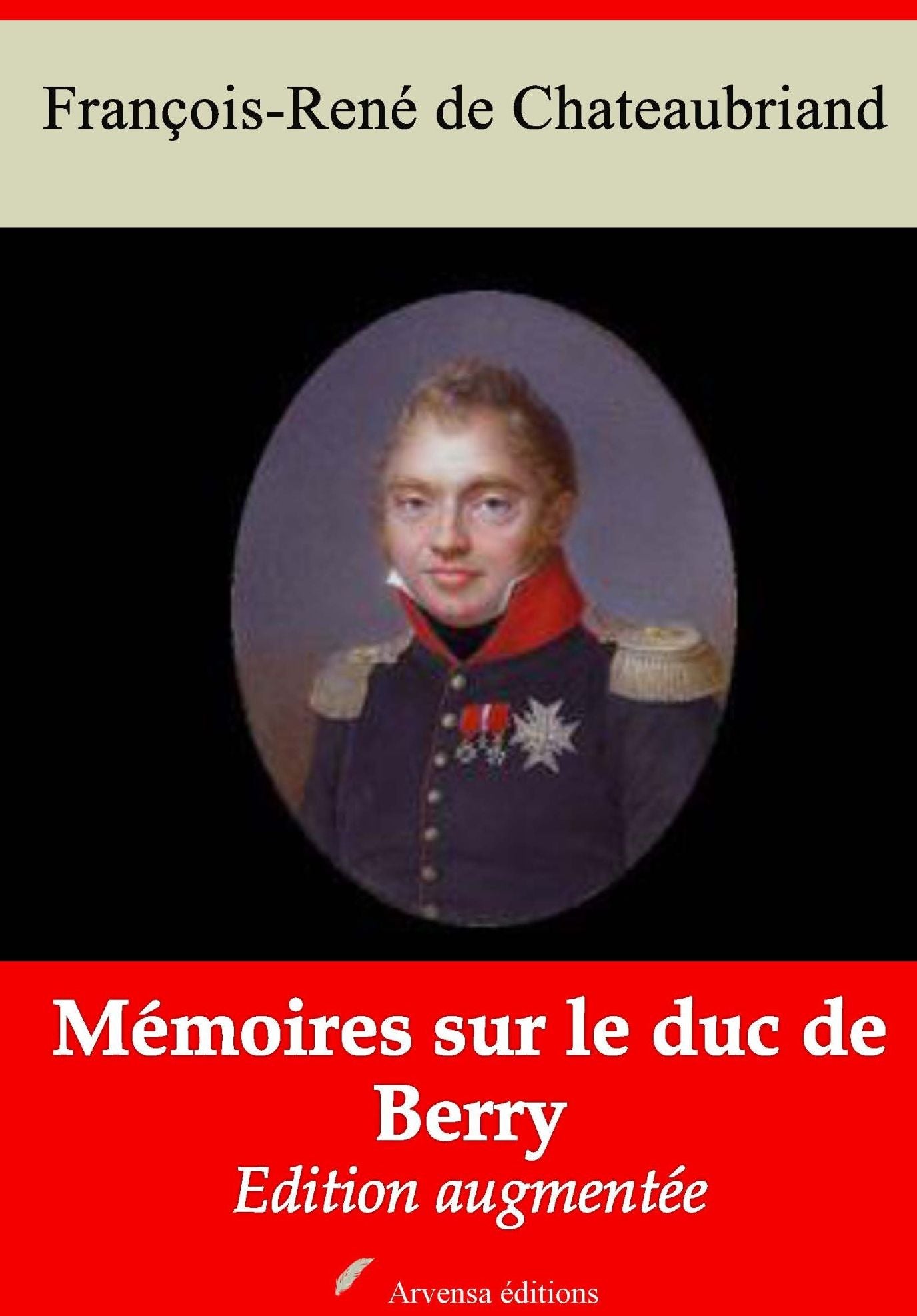 Mémoires sur le duc de Berry: Nouvelle édition augmentée - Arvensa Editions
