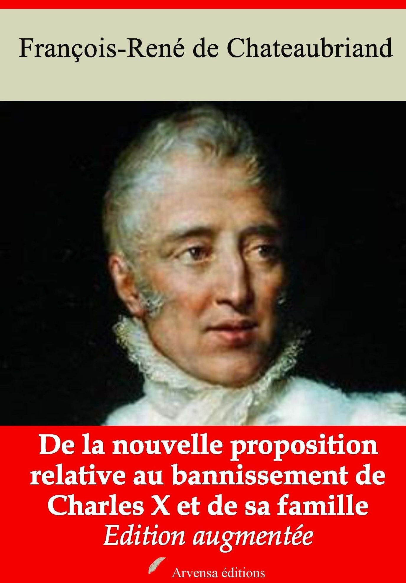 De la nouvelle proposition relative au bannissement de Charles X et de sa famille: Nouvelle édition augmentée - Arvensa Editions