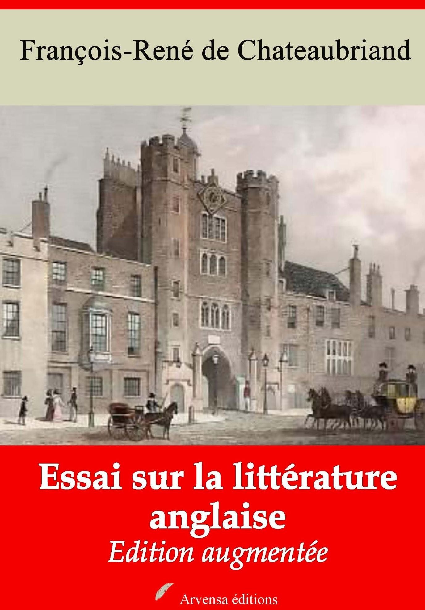 Essai sur la littérature anglaise: Nouvelle édition augmentée - Arvensa Editions