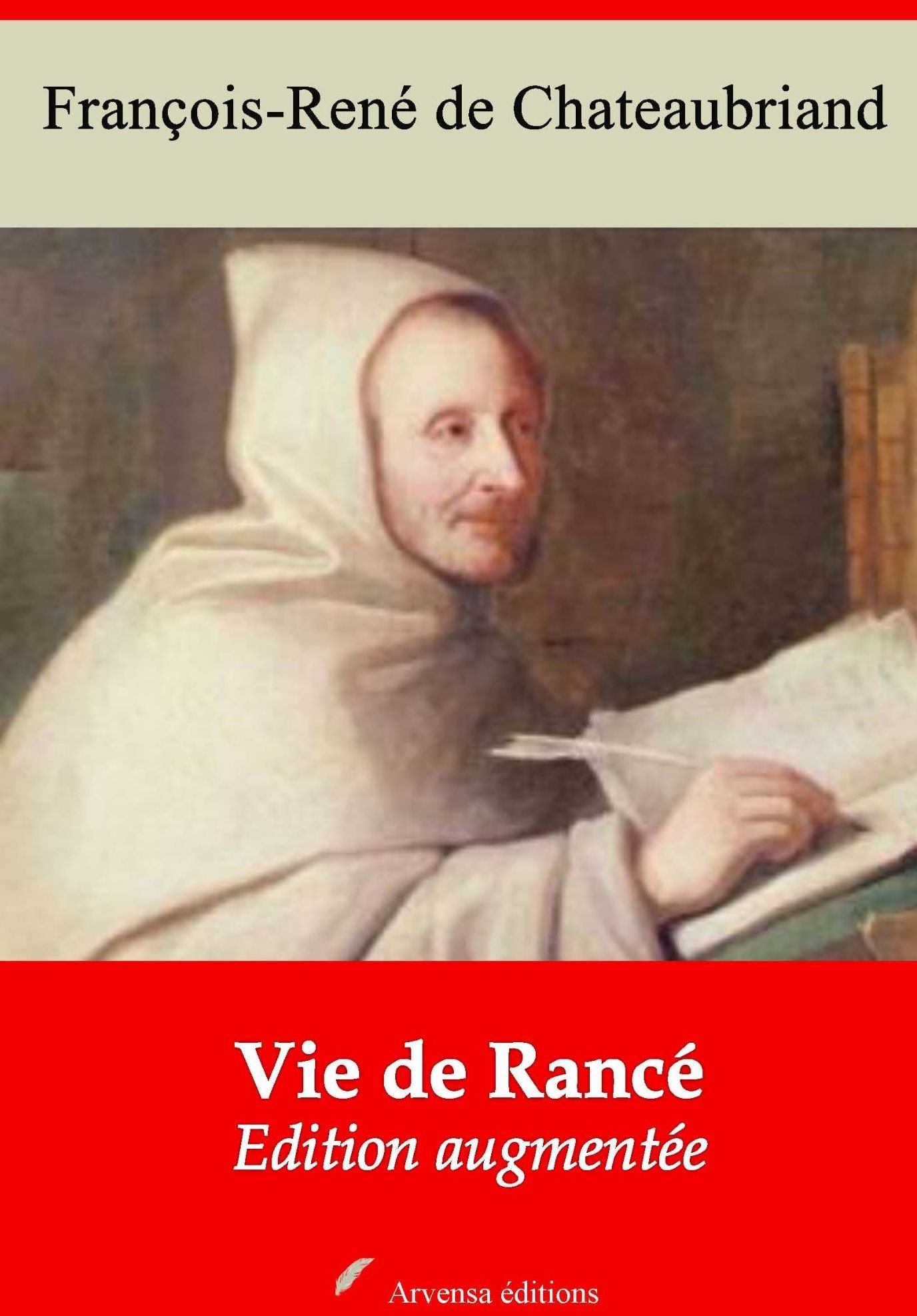 Vie de Rancé: Nouvelle édition augmentée - Arvensa Editions