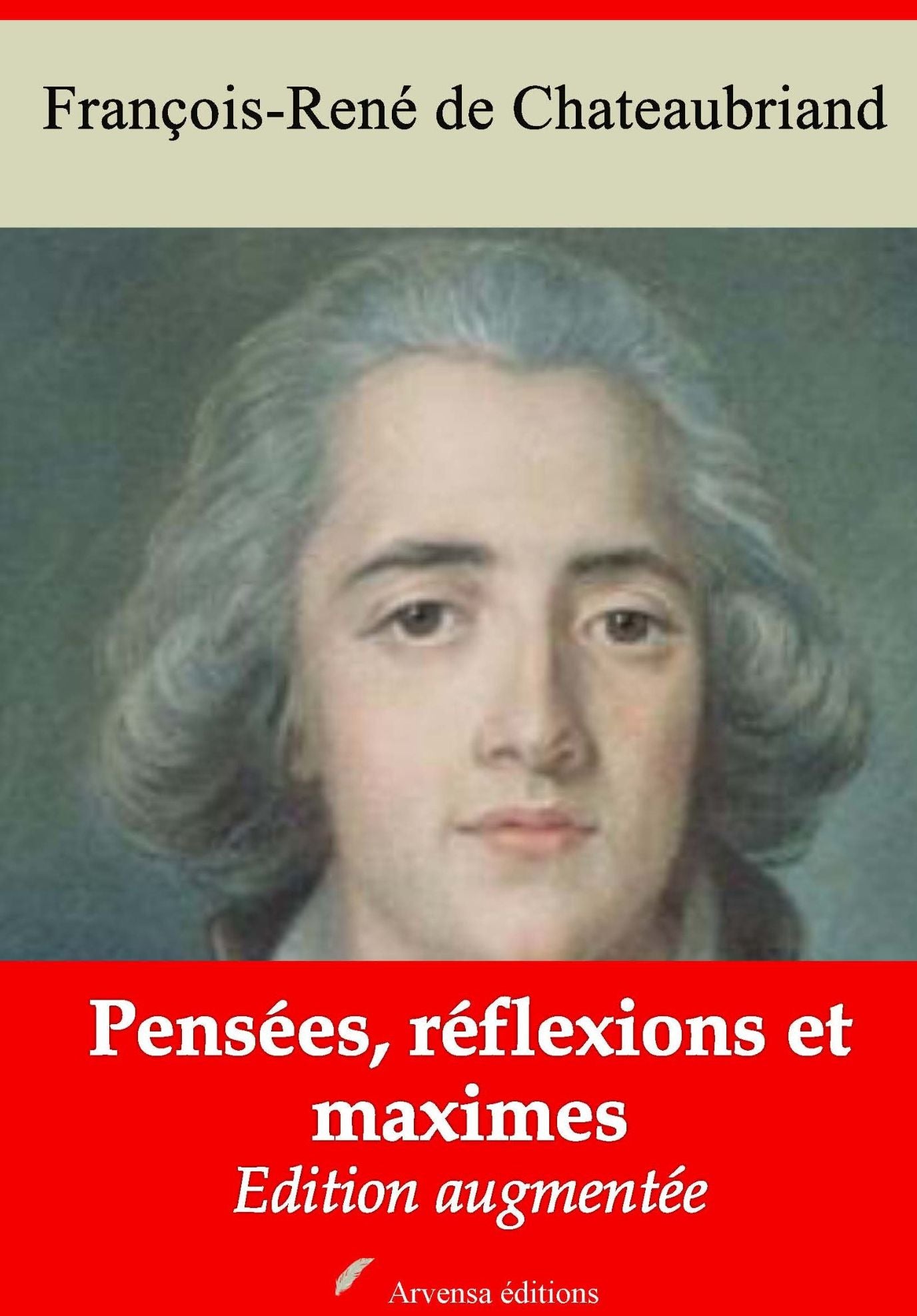 Pensées, réflexions et maximes: Nouvelle édition augmentée - Arvensa Editions