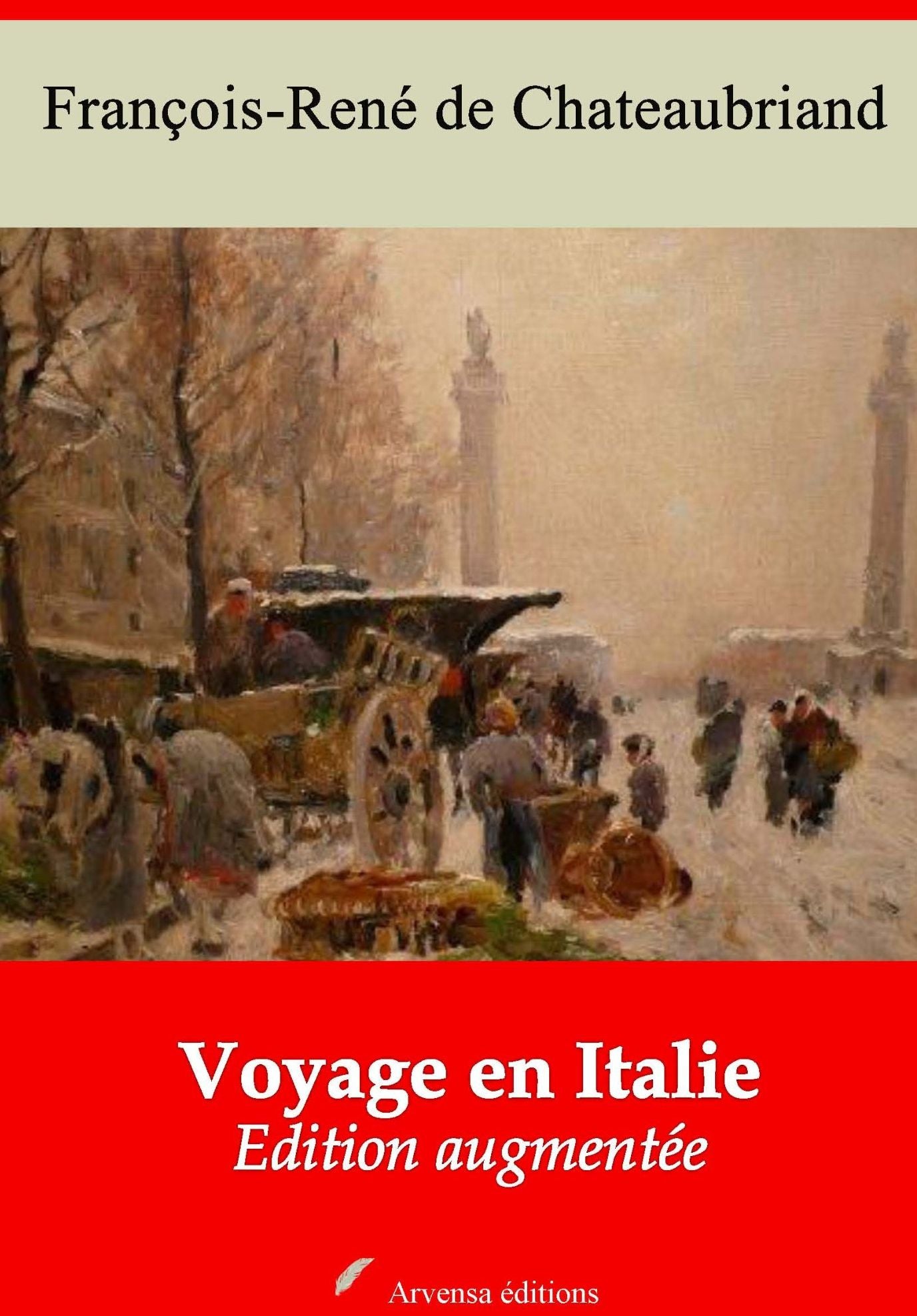 Voyage en Italie: Nouvelle édition augmentée - Arvensa Editions