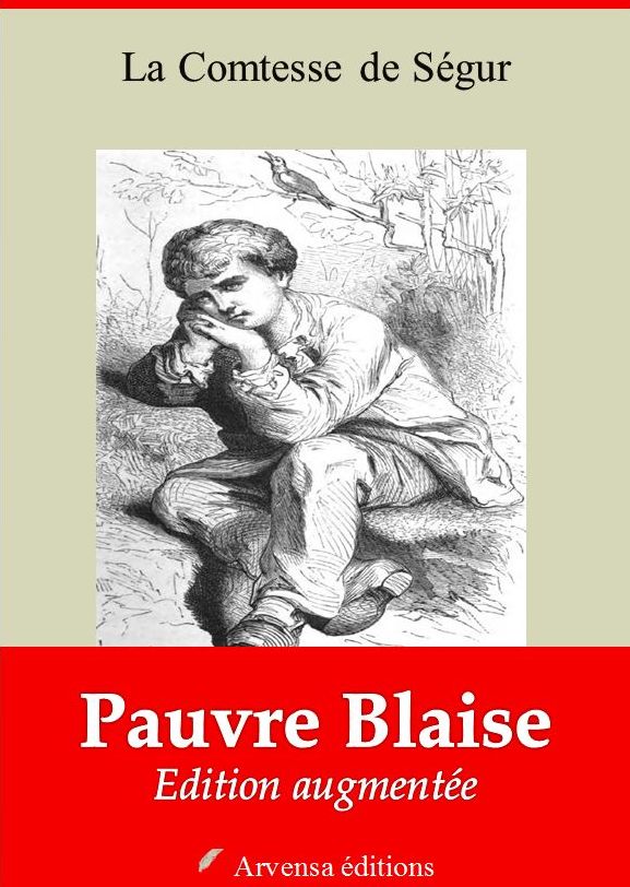 Pauvre Blaise: Nouvelle édition illustrée et augmentée - Arvensa Editions