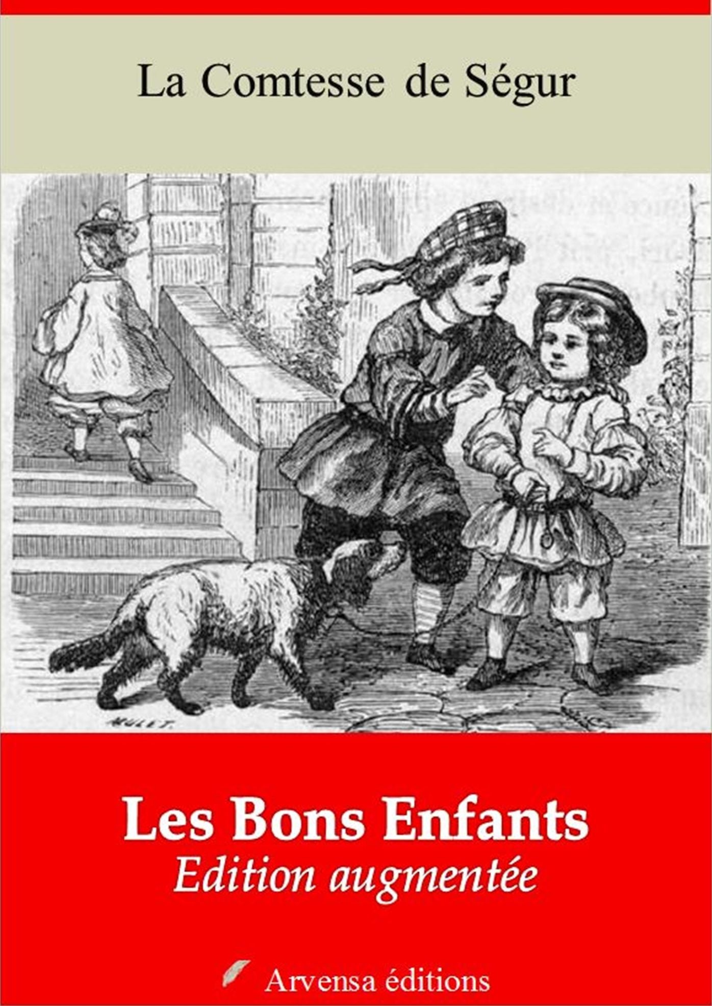 Les Bons Enfants: Nouvelle édition illustrée et augmentée - Arvensa Editions