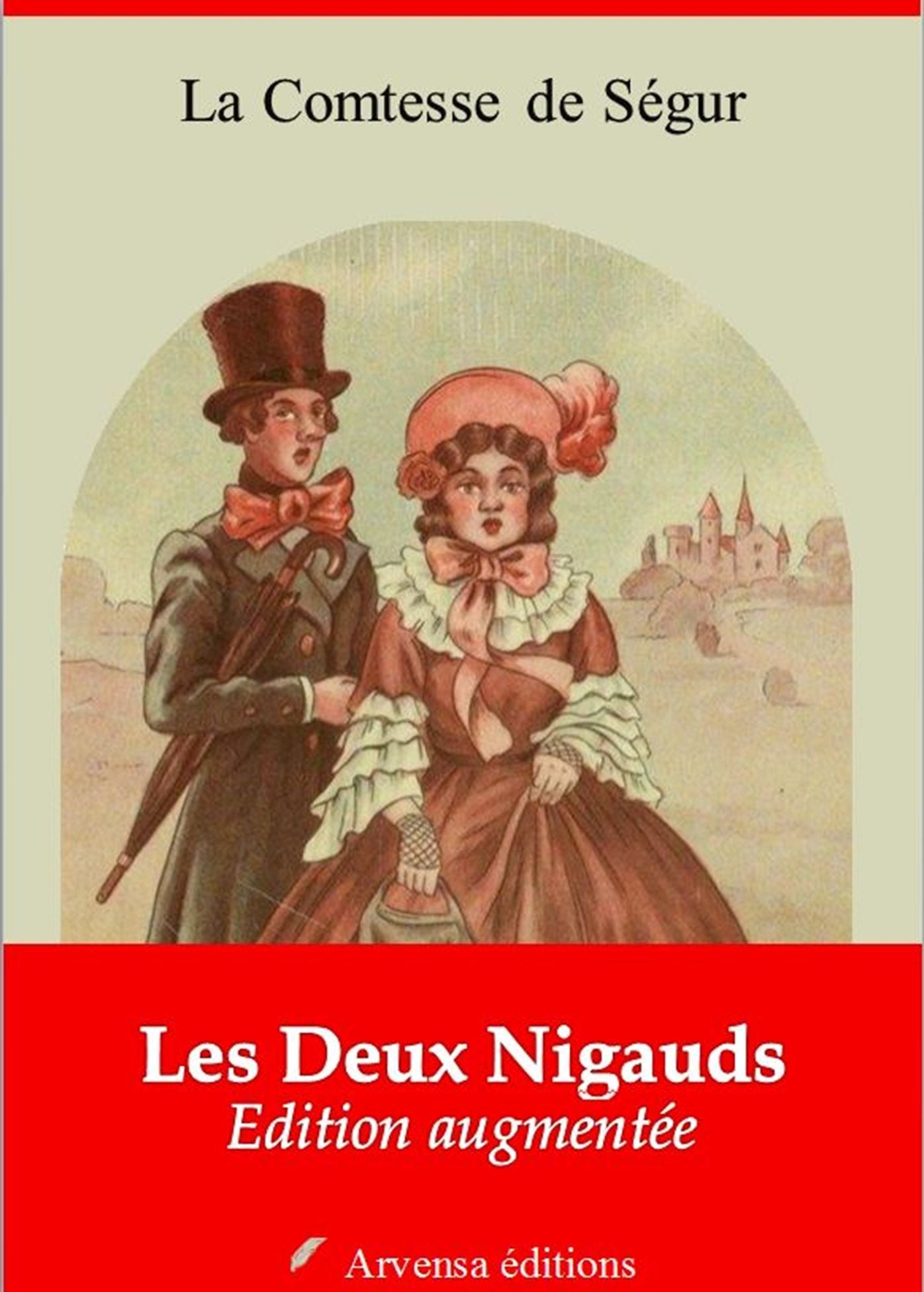 Les Deux Nigauds: Nouvelle édition illustrée et augmentée - Arvensa Editions