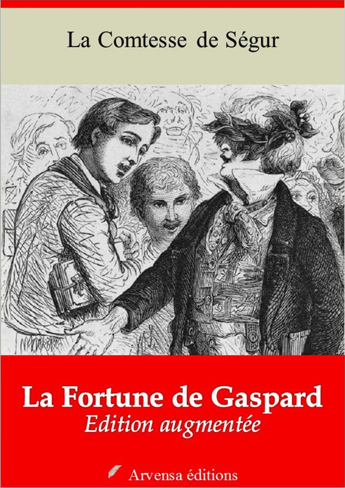 La Fortune de Gaspard: Nouvelle édition illustrée et augmentée - Arvensa Editions