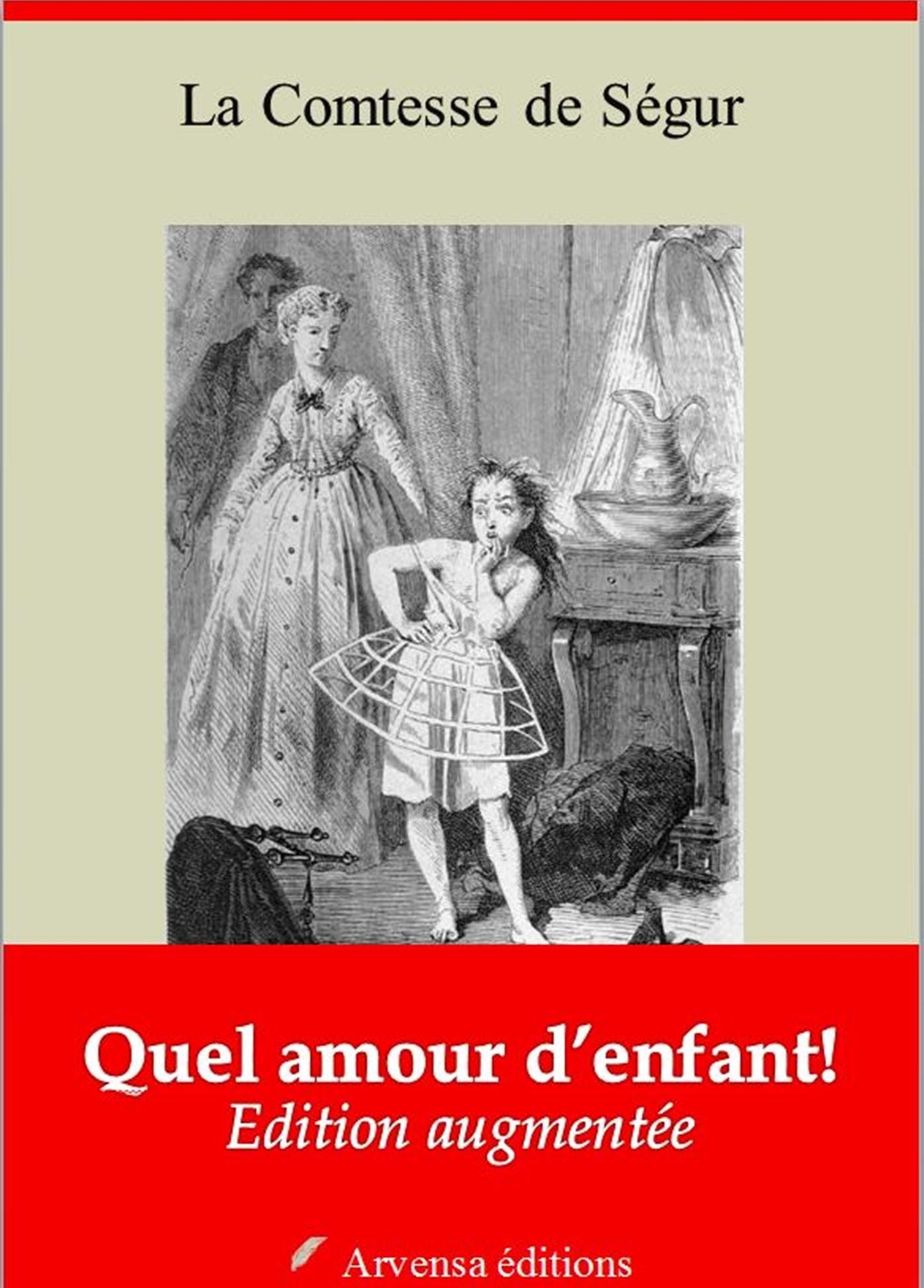 Quel amour d'enfant!: Nouvelle édition illustrée et augmentée - Arvensa Editions