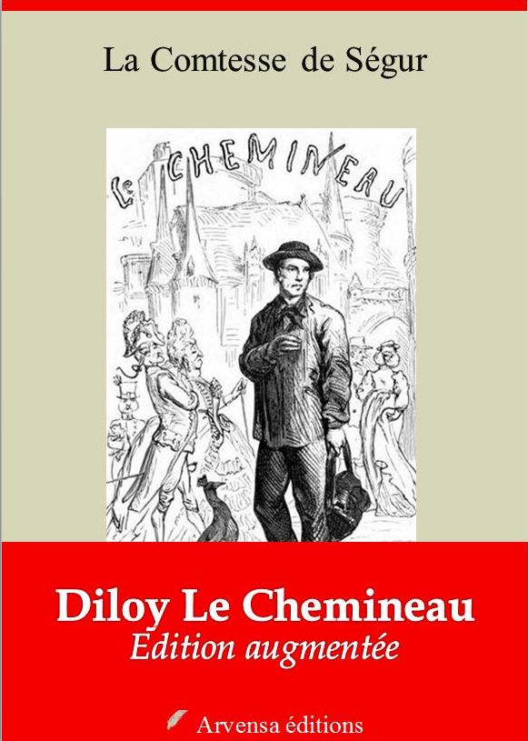 Diloy Le Chemineau: Nouvelle édition illustrée et augmentée - Arvensa Editions