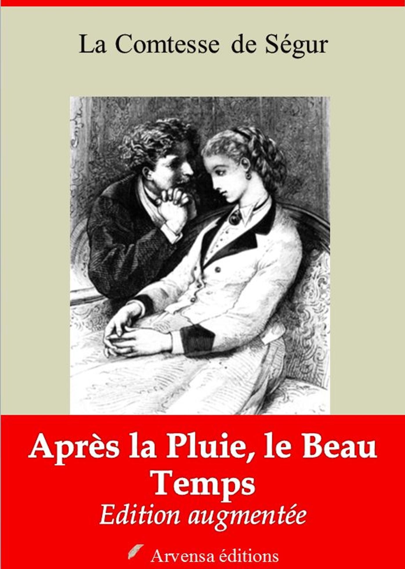 Après la Pluie, le Beau Temps: Nouvelle édition illustrée et augmentée - Arvensa Editions