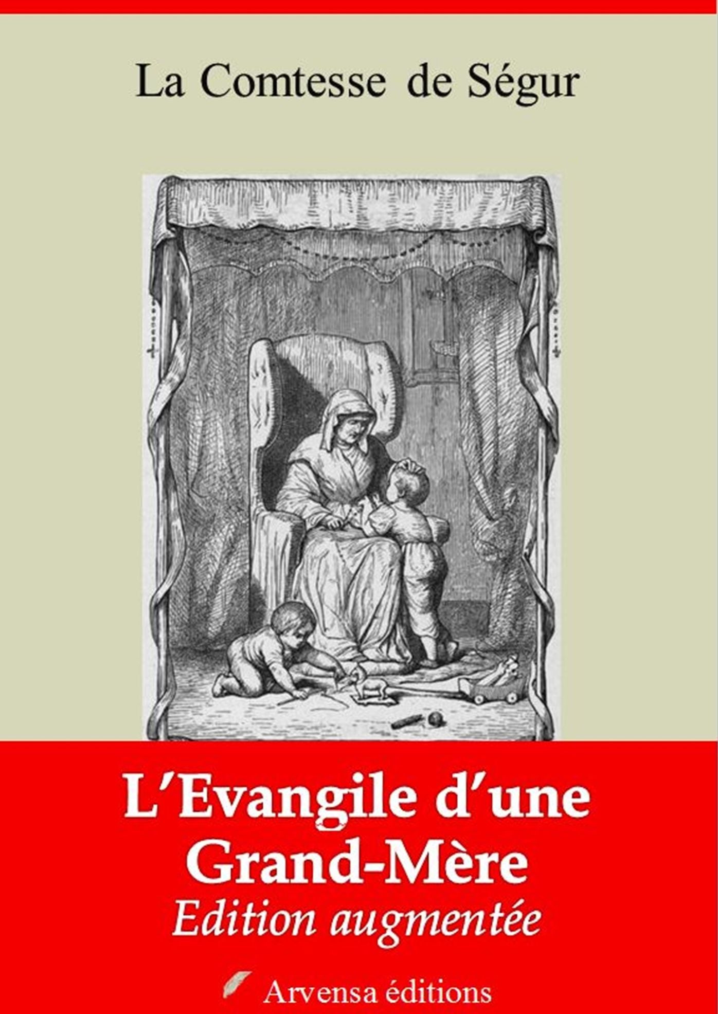 L'Evangile d'une Grand-Mère: Nouvelle édition augmentée - Arvensa Editions