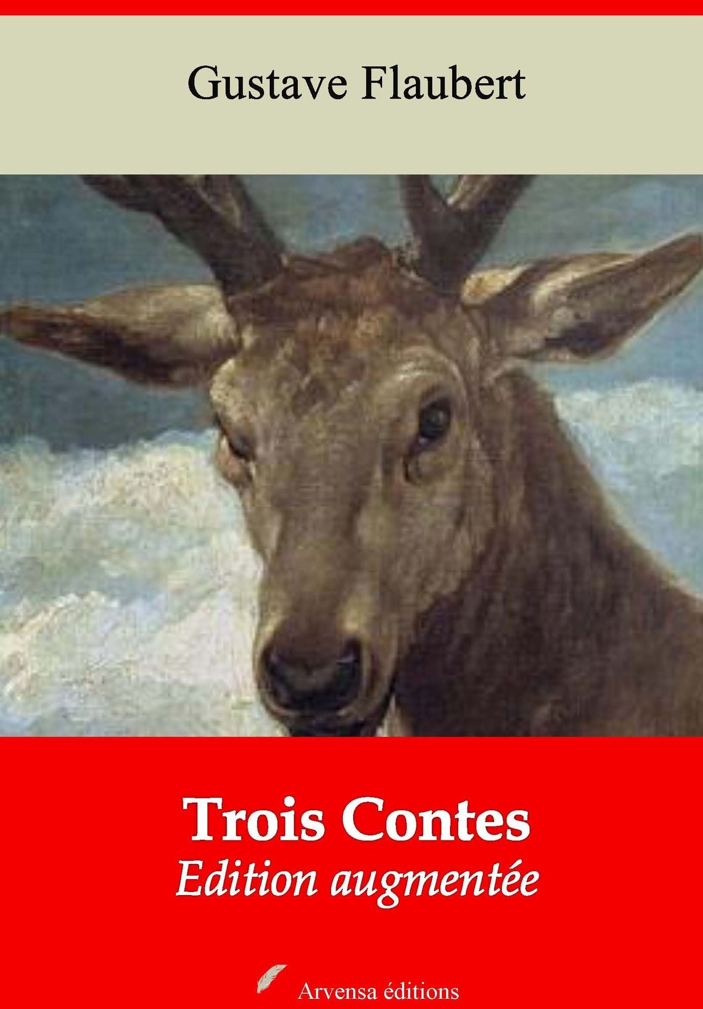 Trois Contes: Nouvelle édition augmentée - Arvensa Editions
