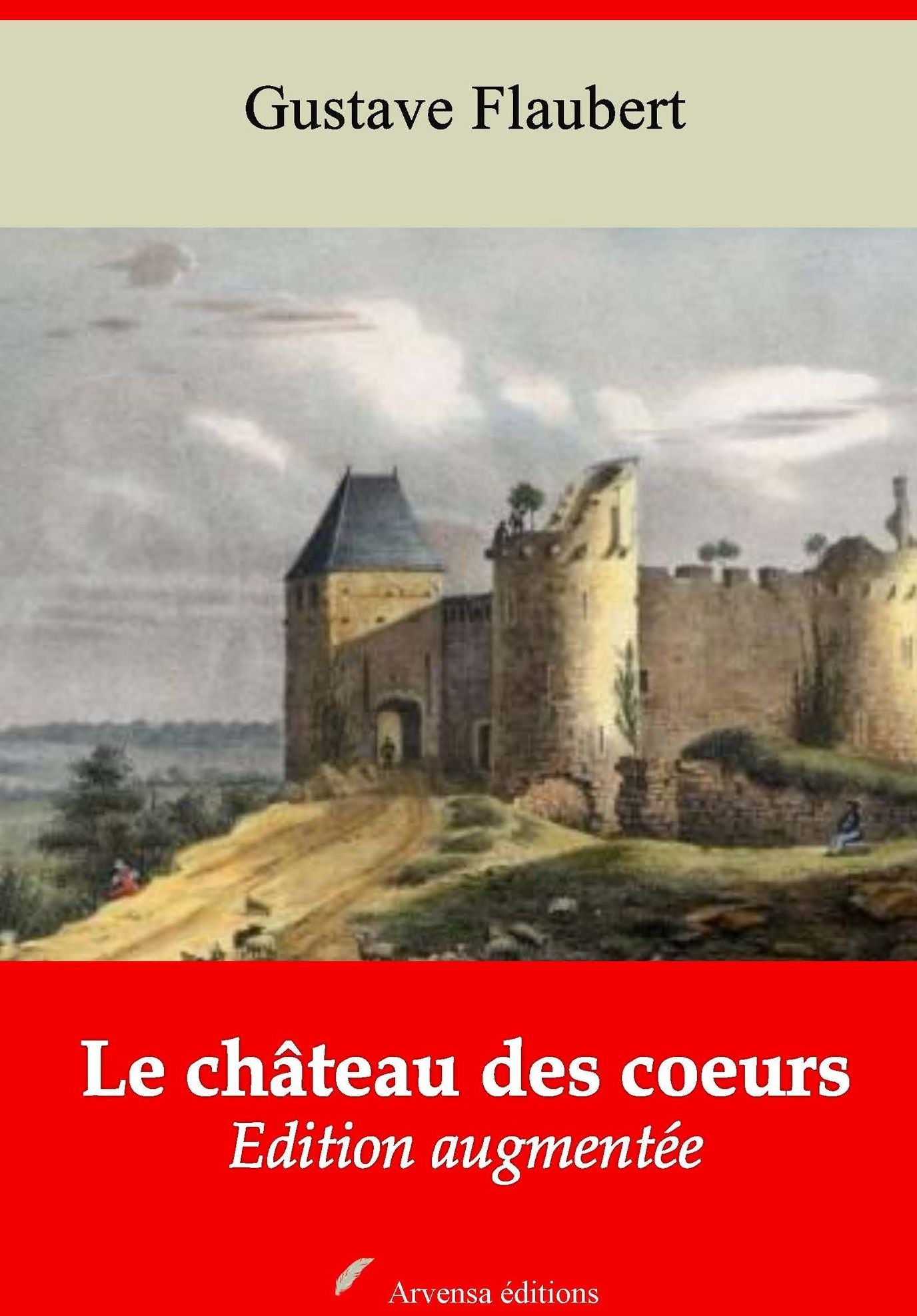 Le château des coeurs: Nouvelle édition augmentée - Arvensa Editions