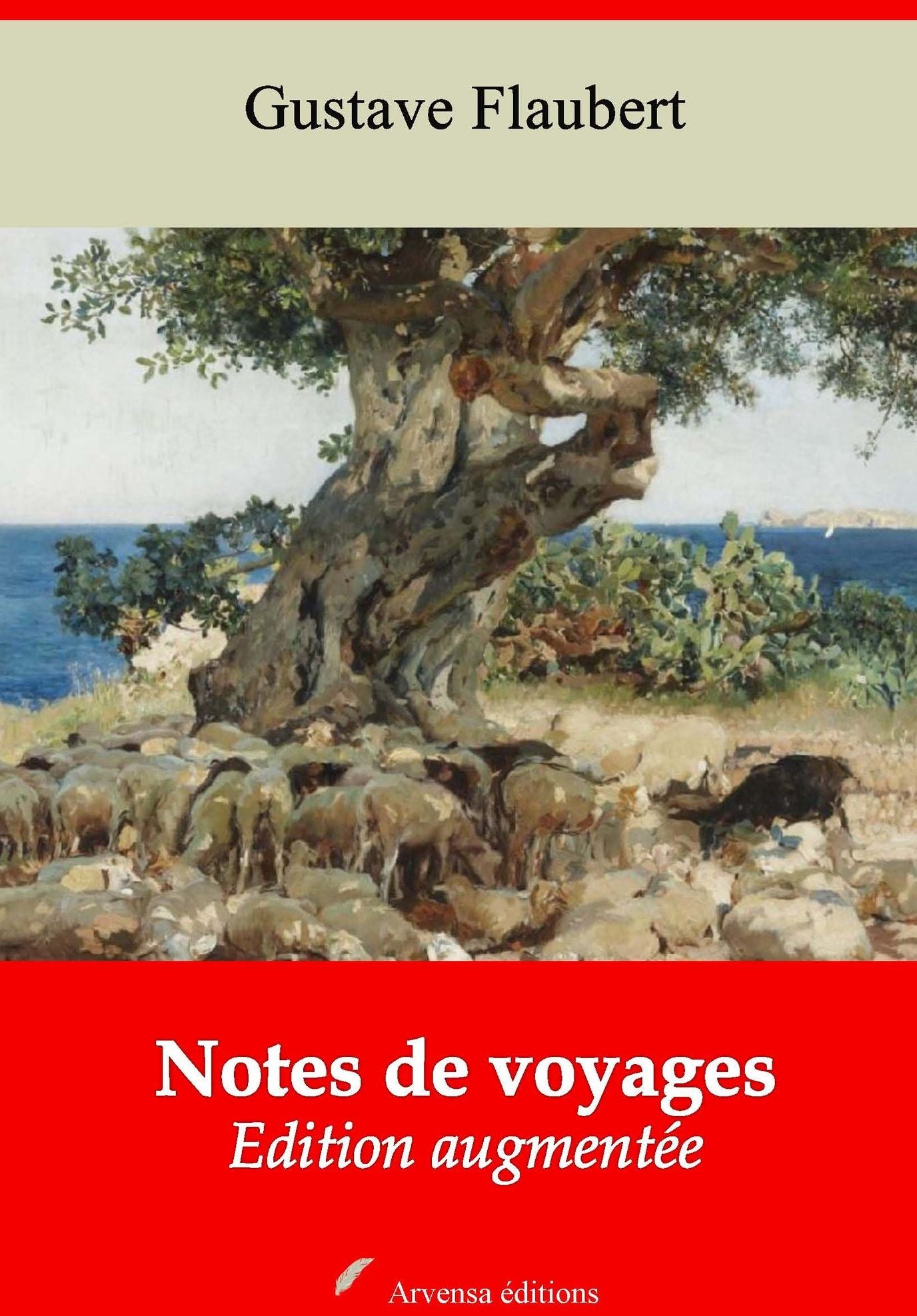 Notes de voyages: Nouvelle édition augmentée - Arvensa Editions