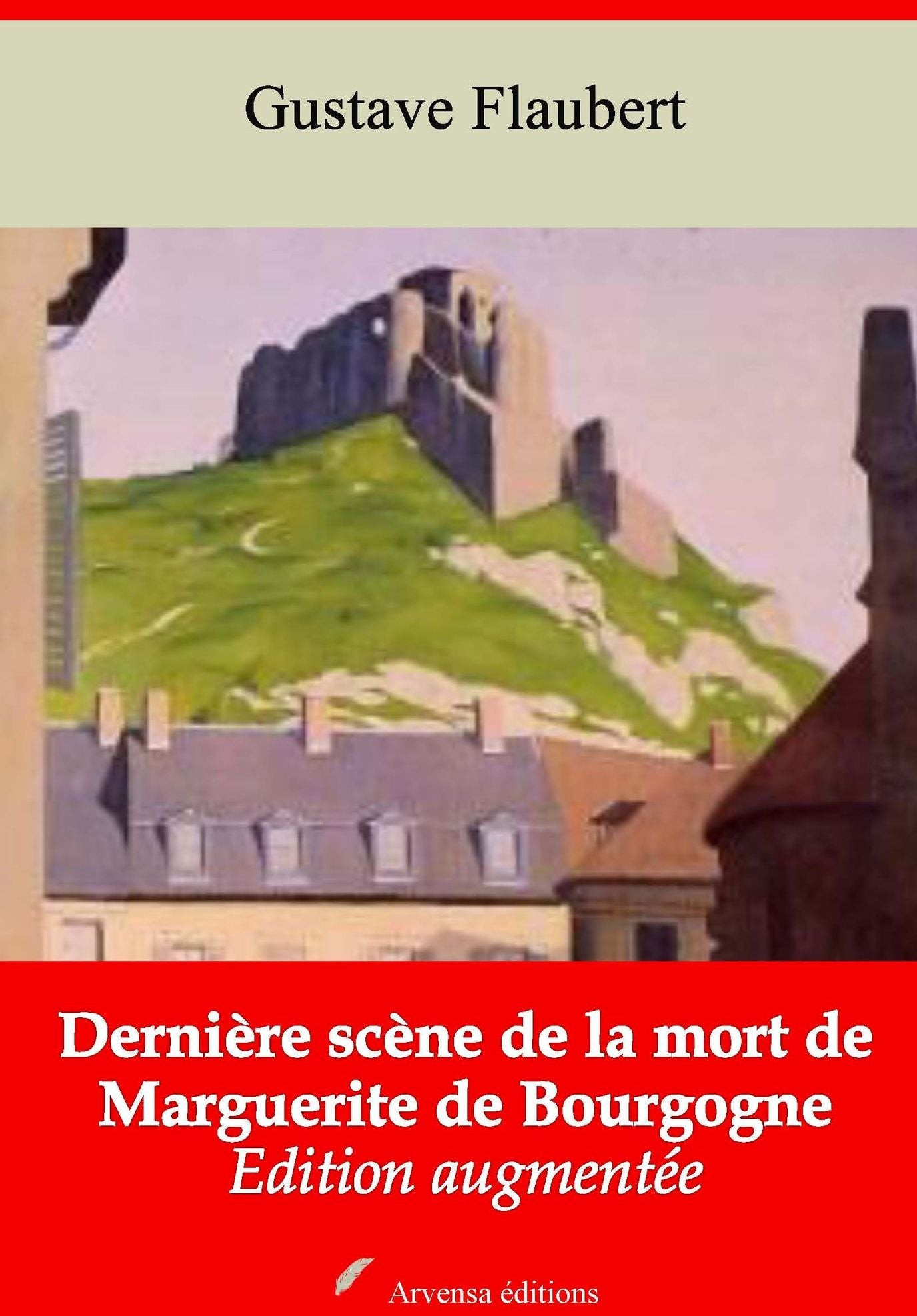 Dernière scène de la mort de Marguerite de Bourgogne.: Nouvelle édition augmentée - Arvensa Editions