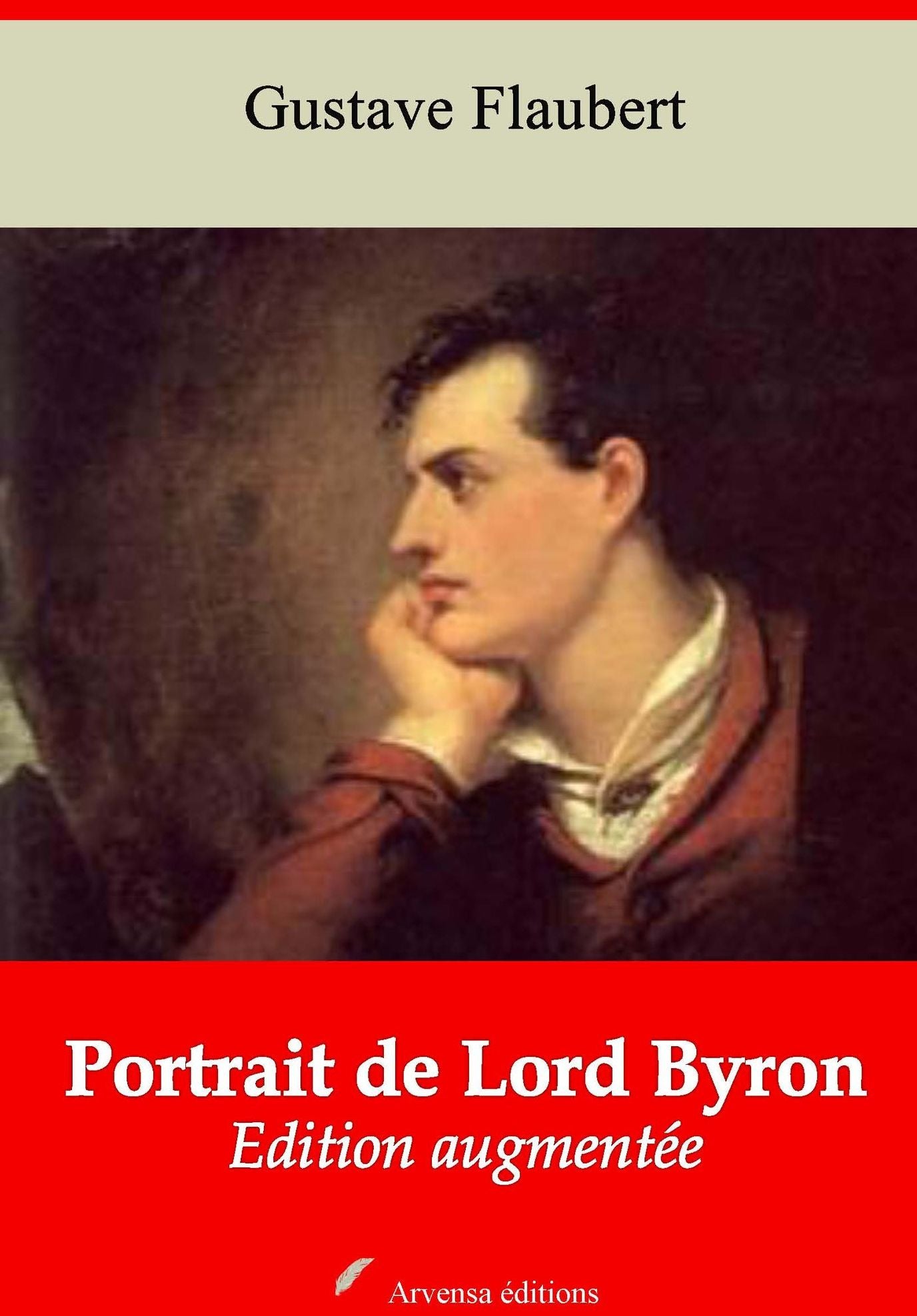 Portrait de Lord Byron: Nouvelle édition augmentée - Arvensa Editions