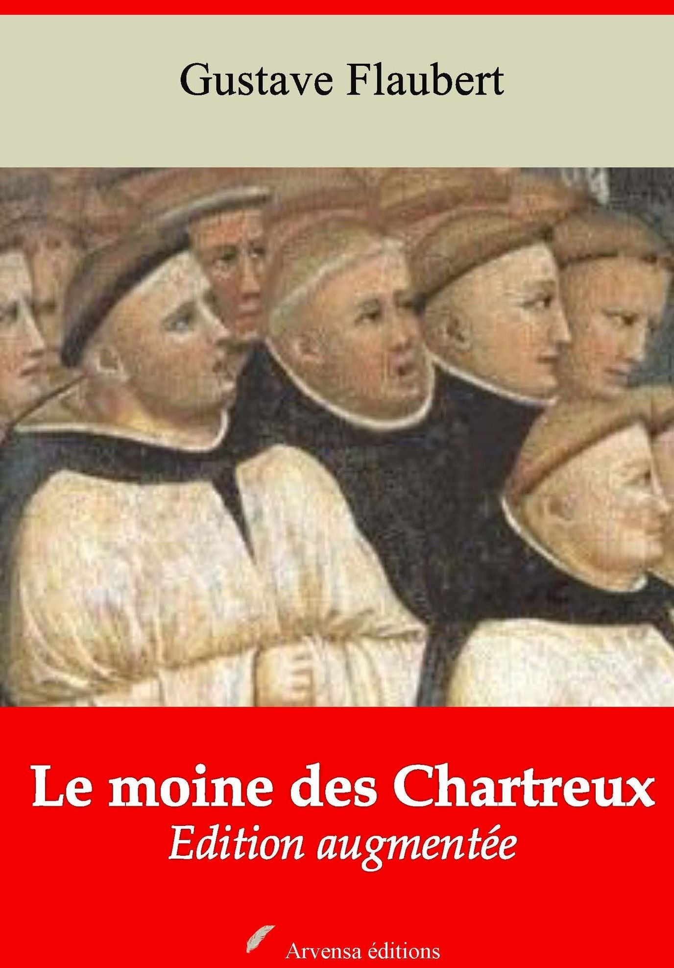 Le moine des Chartreux: Nouvelle édition augmentée - Arvensa Editions