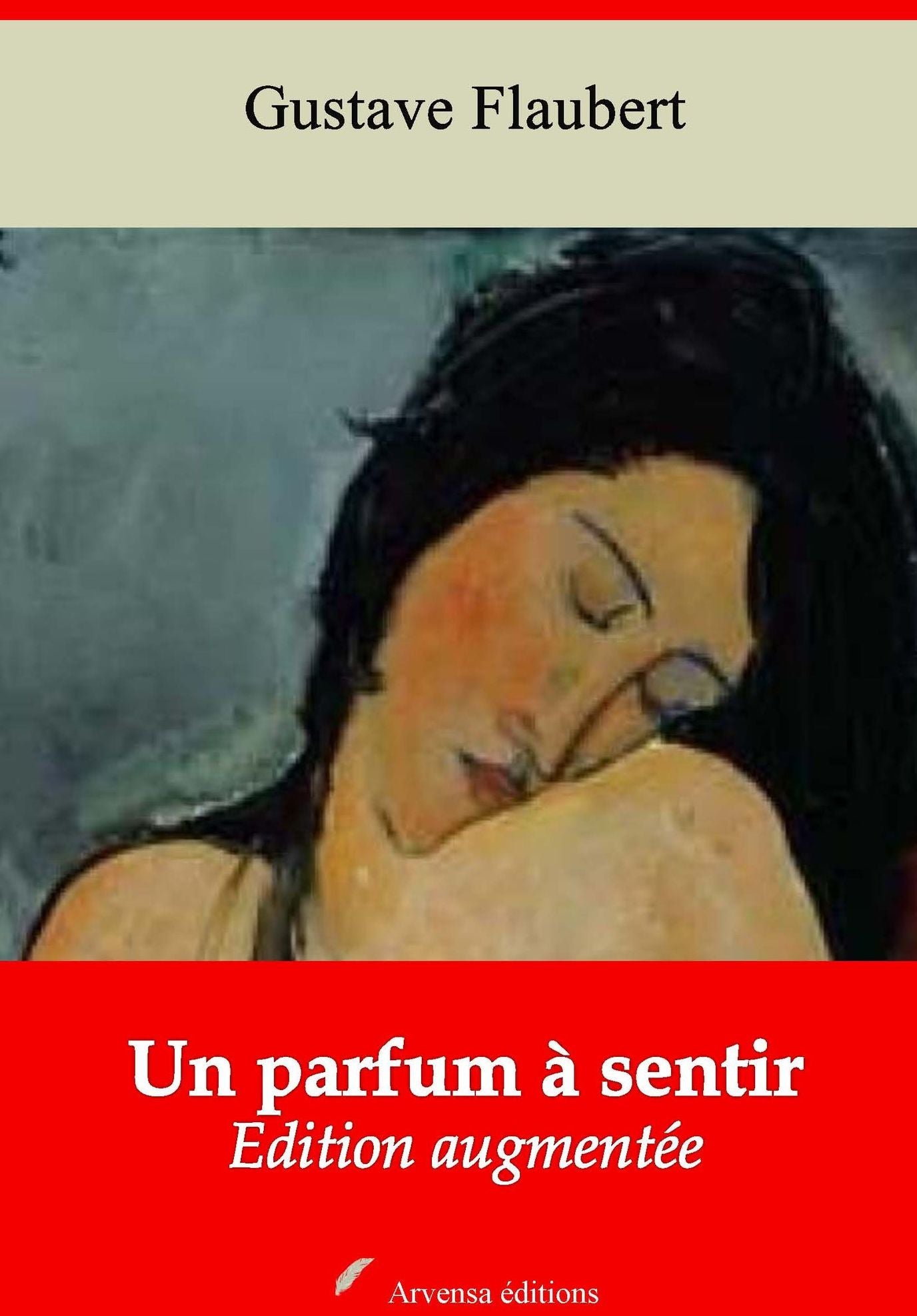 Un parfum à sentir: Nouvelle édition augmentée - Arvensa Editions
