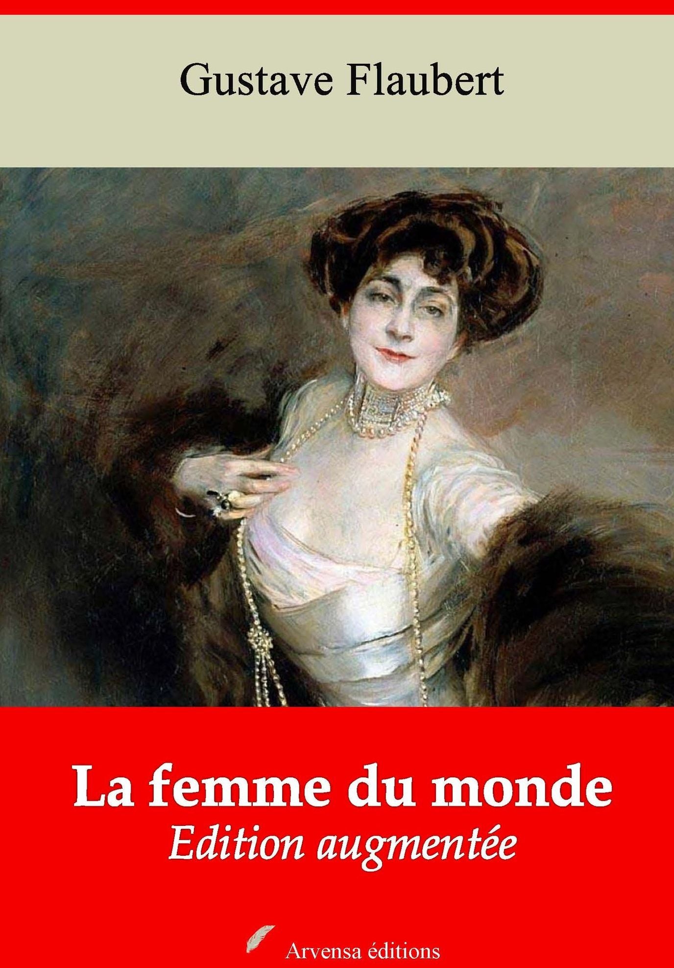 La femme du monde: Nouvelle édition augmentée - Arvensa Editions